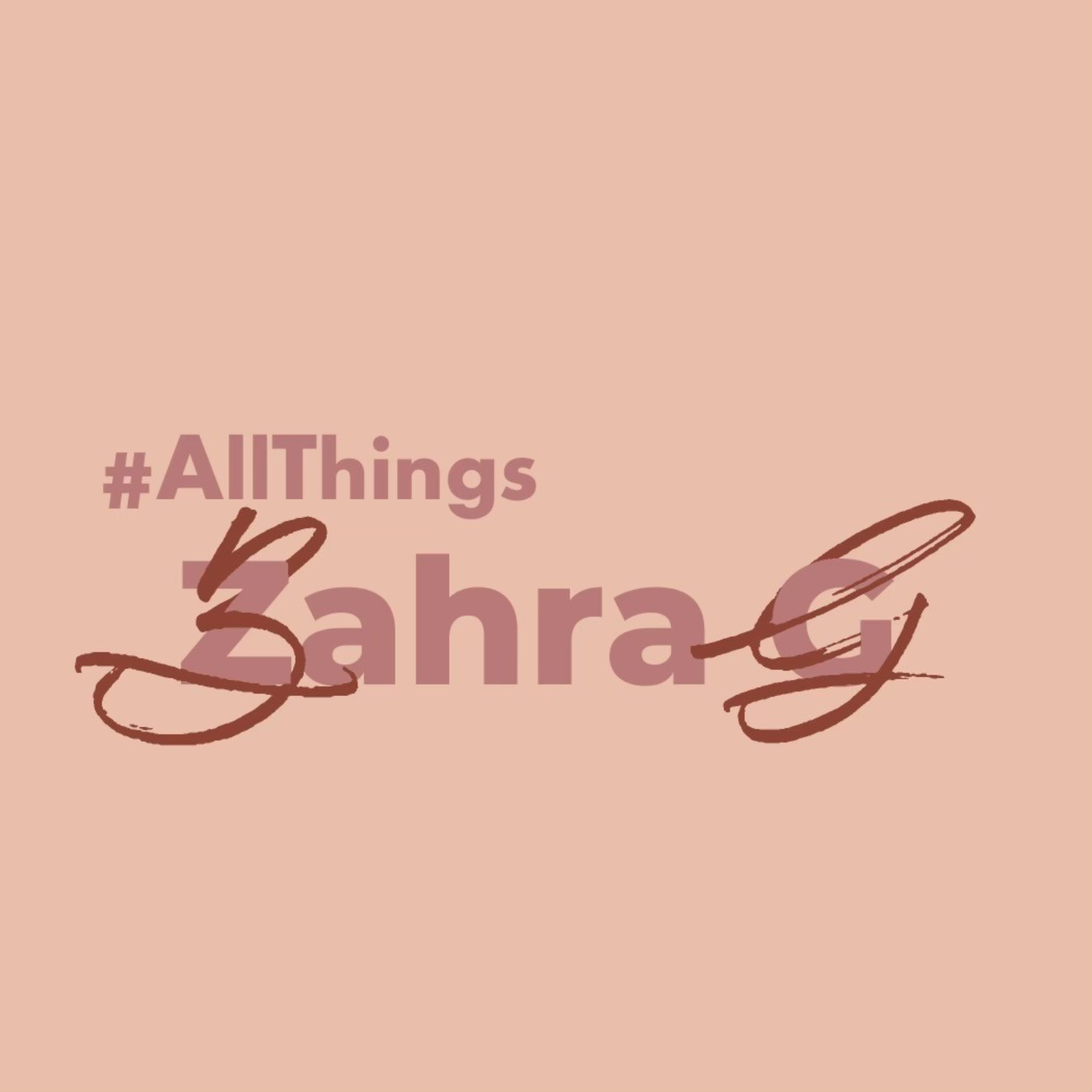 All Things Zahra G