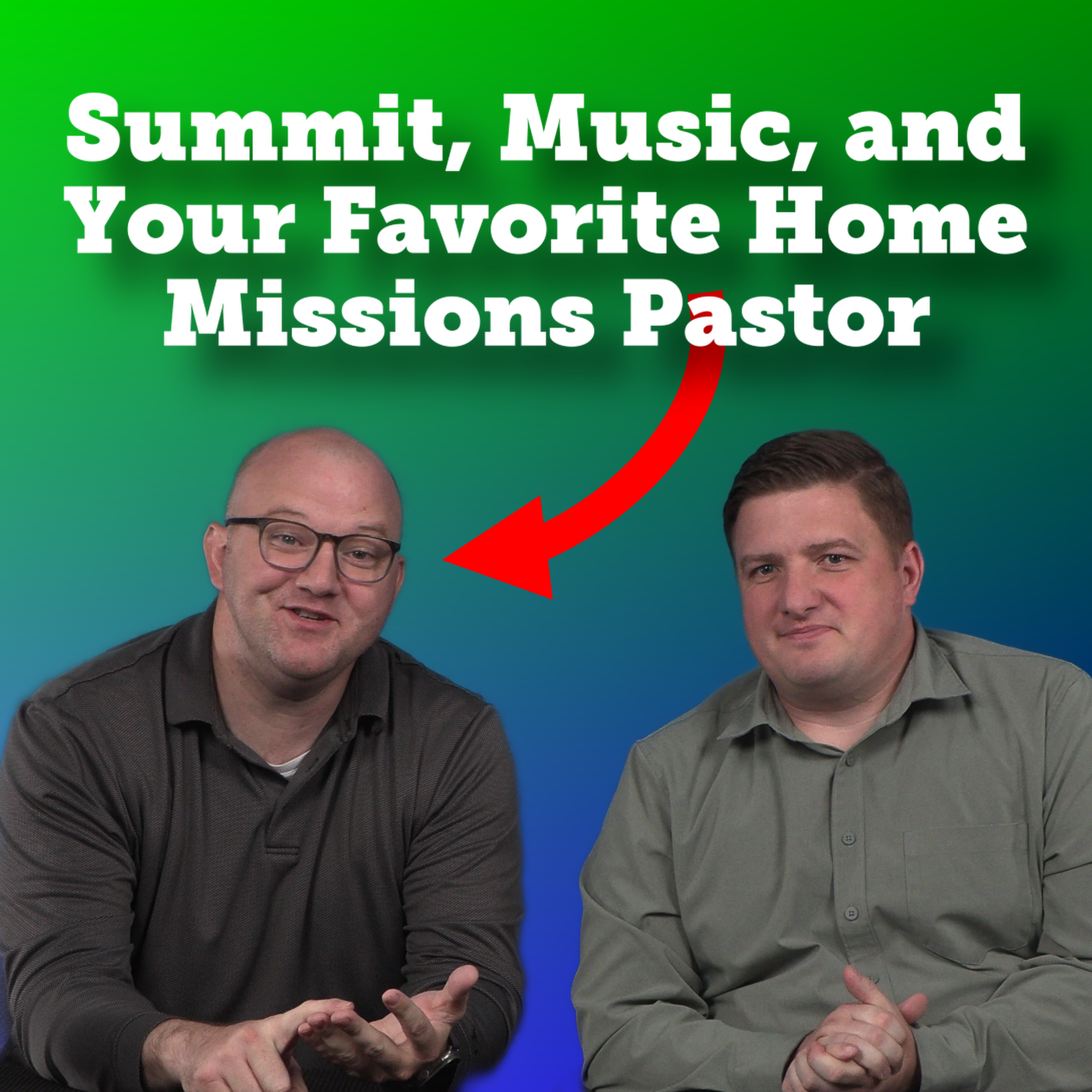 Summit, Music, and Your Favorite Home Missions Pastor