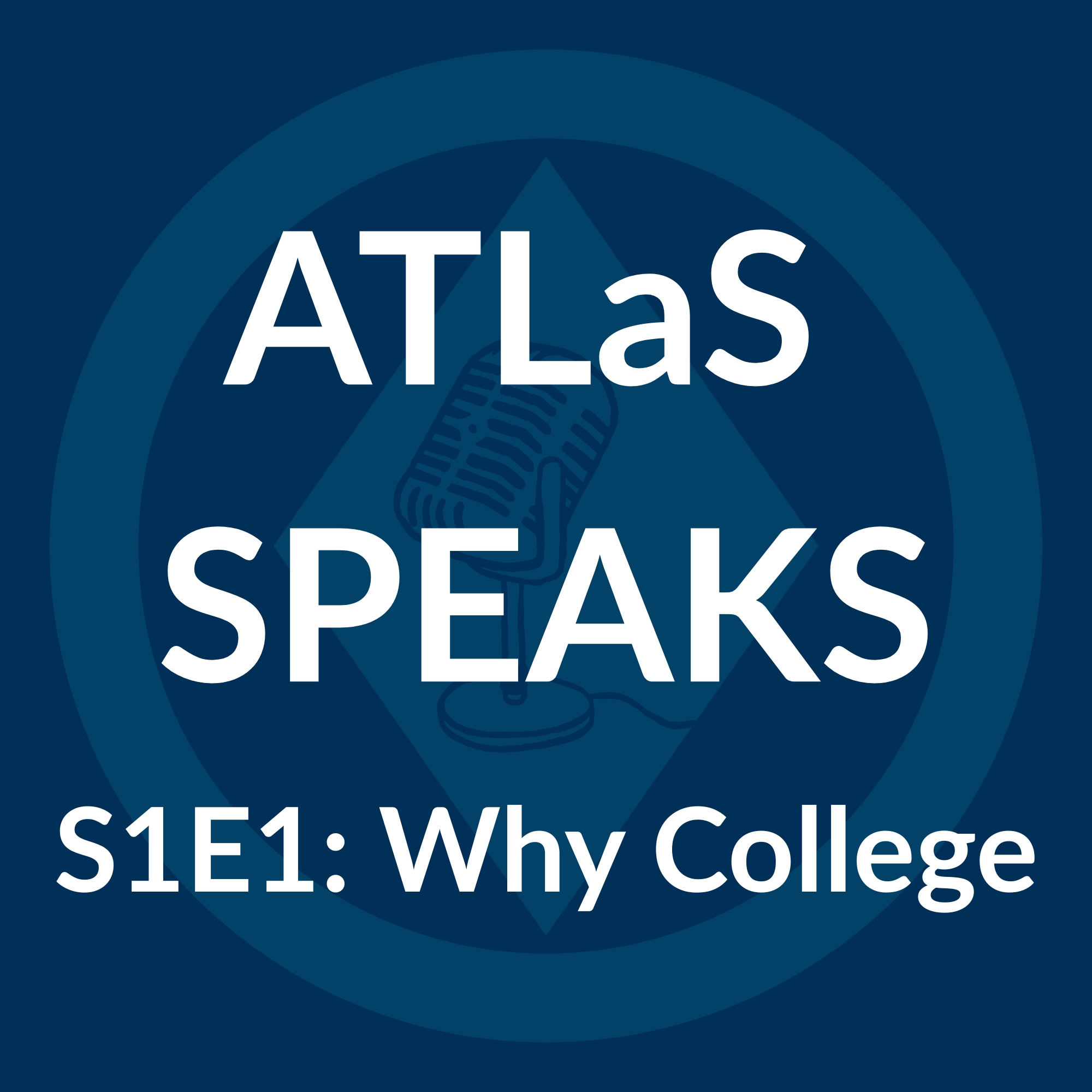 ATLaS Speaks: Why College? episode artwork