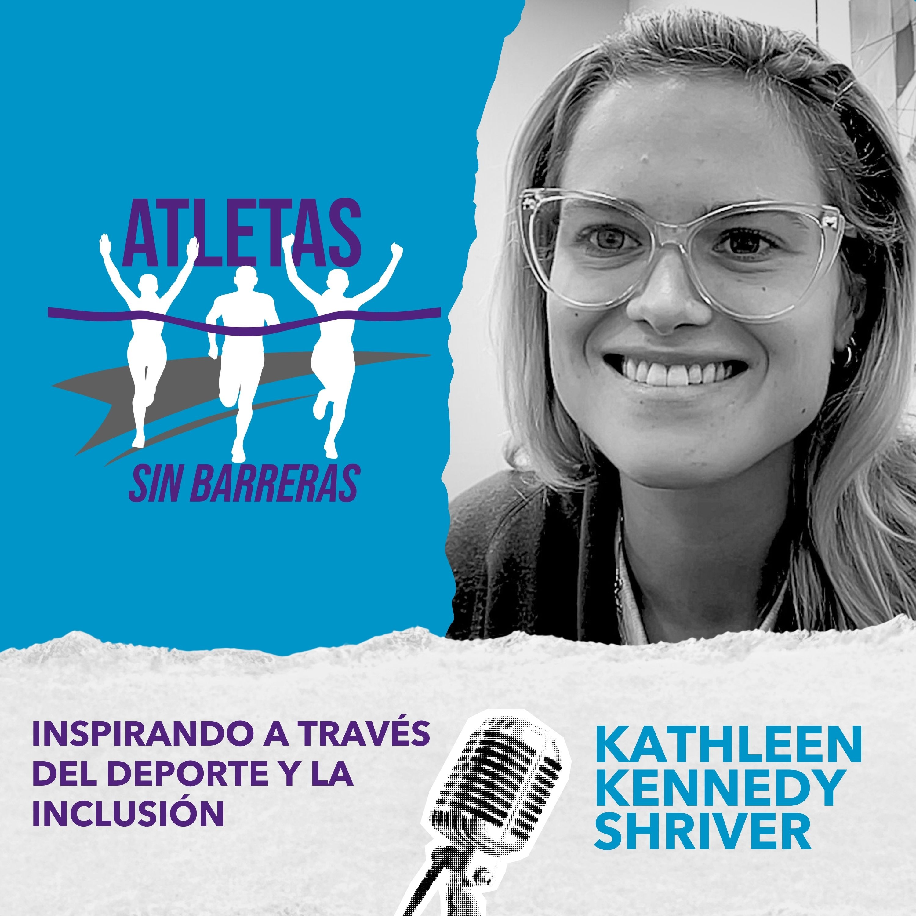 Inclusión en el deporte: el legado de una familia - Kathleen Kennedy Shriver episode artwork