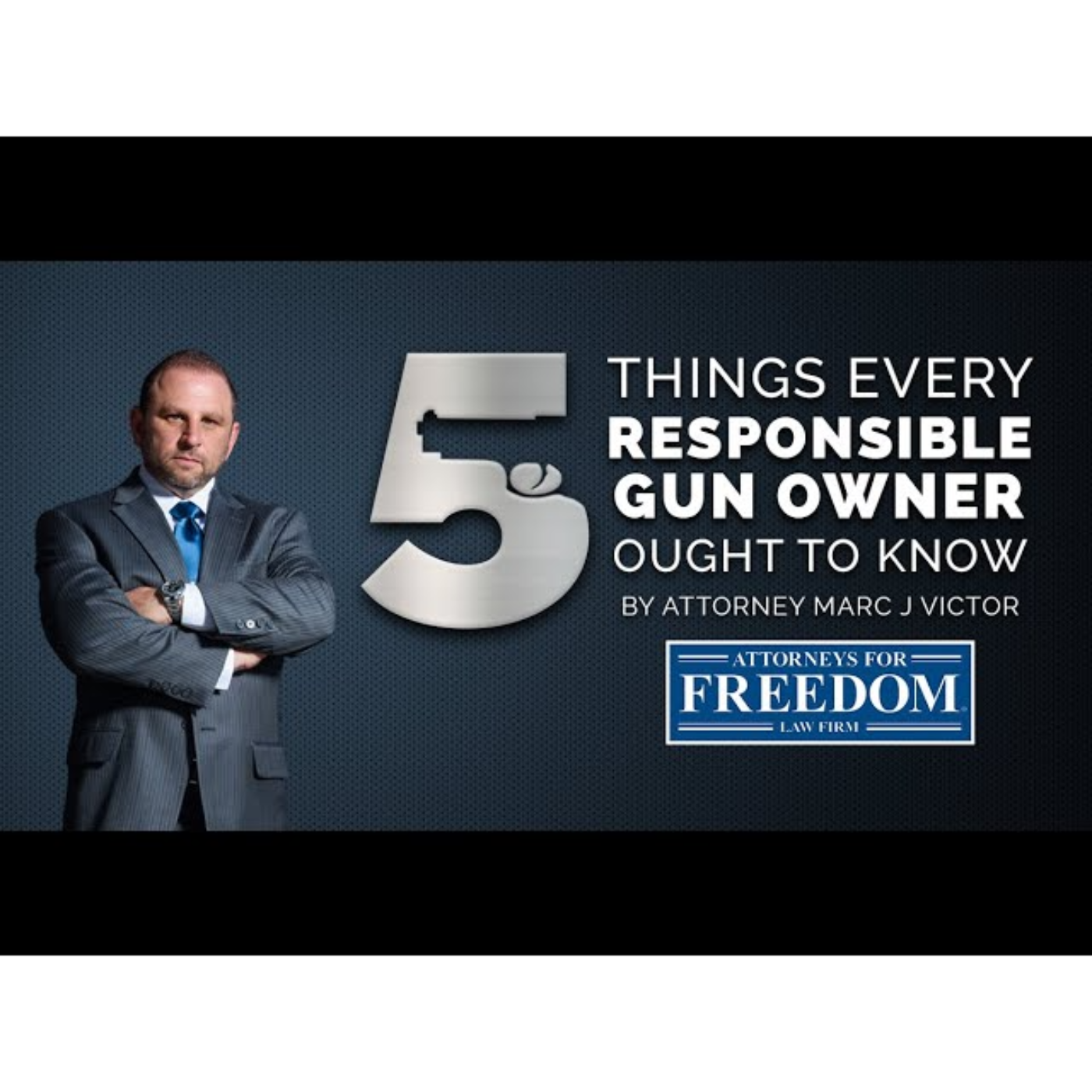 Five 5 Things Every Gun Owner Needs To Know By Arizona Attorney Marc J  Victor