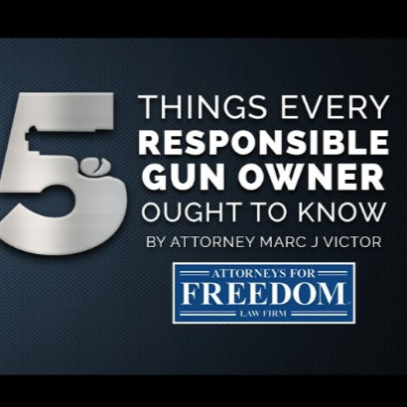 5 Things Every Gun Owner Needs to Know - Condensed Version
