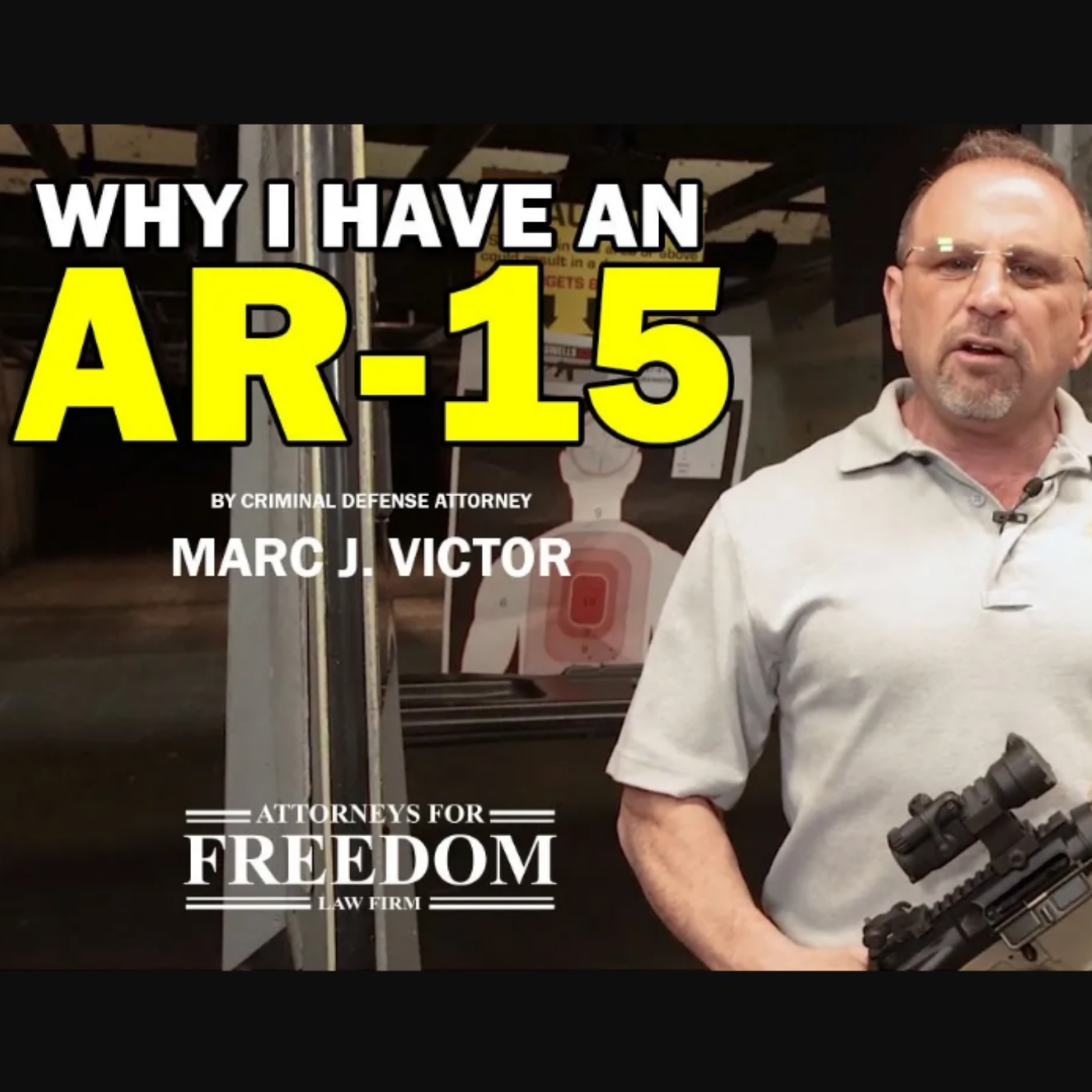 Why I Own an AR-15 - Attorney Marc J. Victor | Attorneys for Freedom