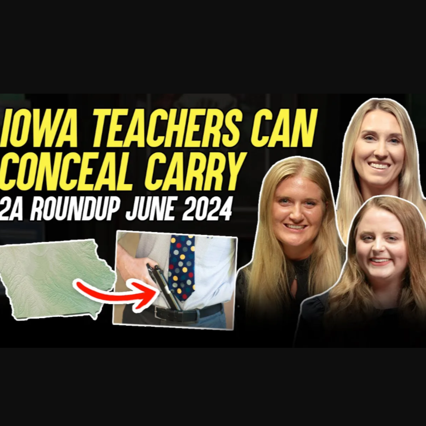  Iowa Teachers Can Conceal Carry And More! - 2A Roundup June 2024