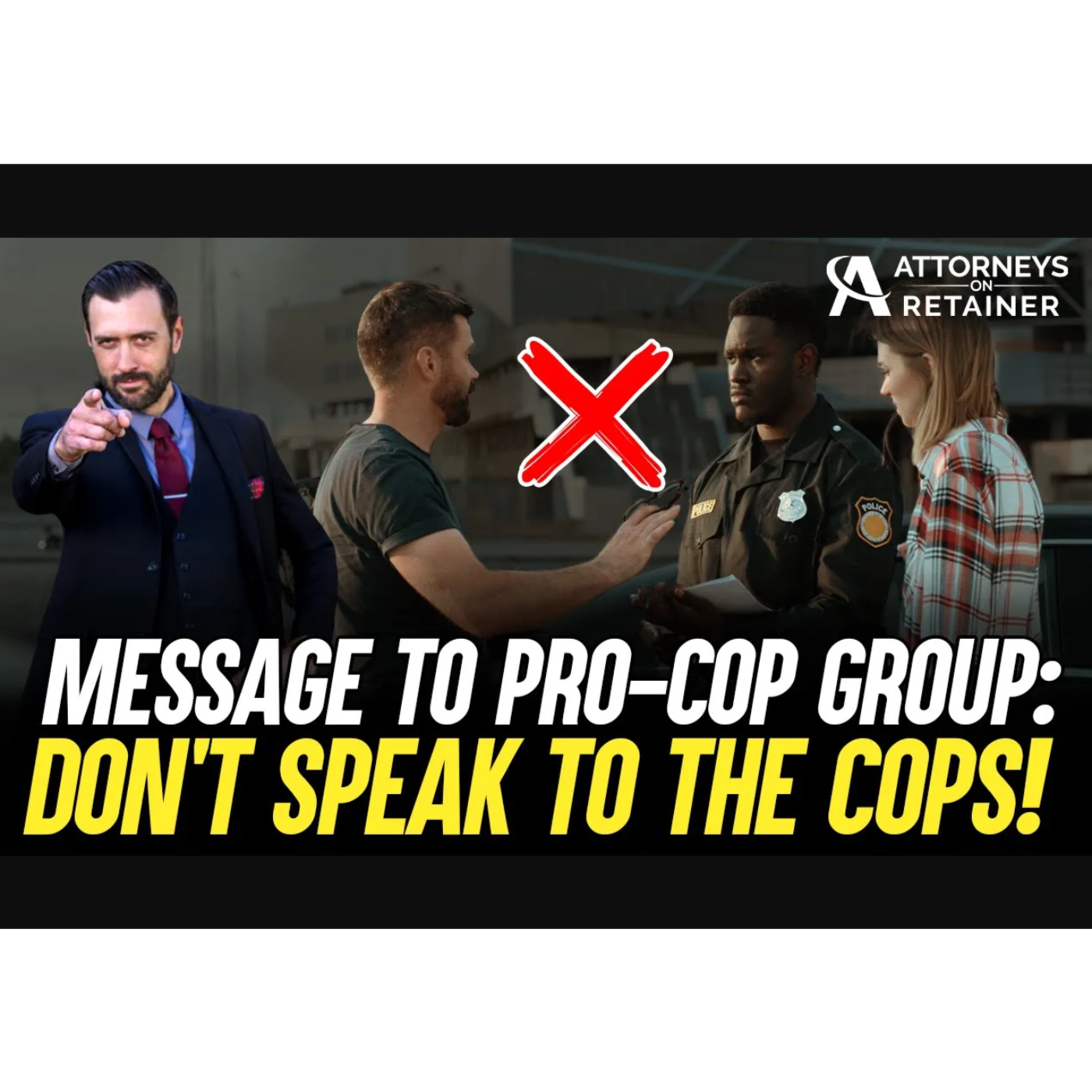 Message to AZ Pro-Cop Group: Don't Speak to the Cops!