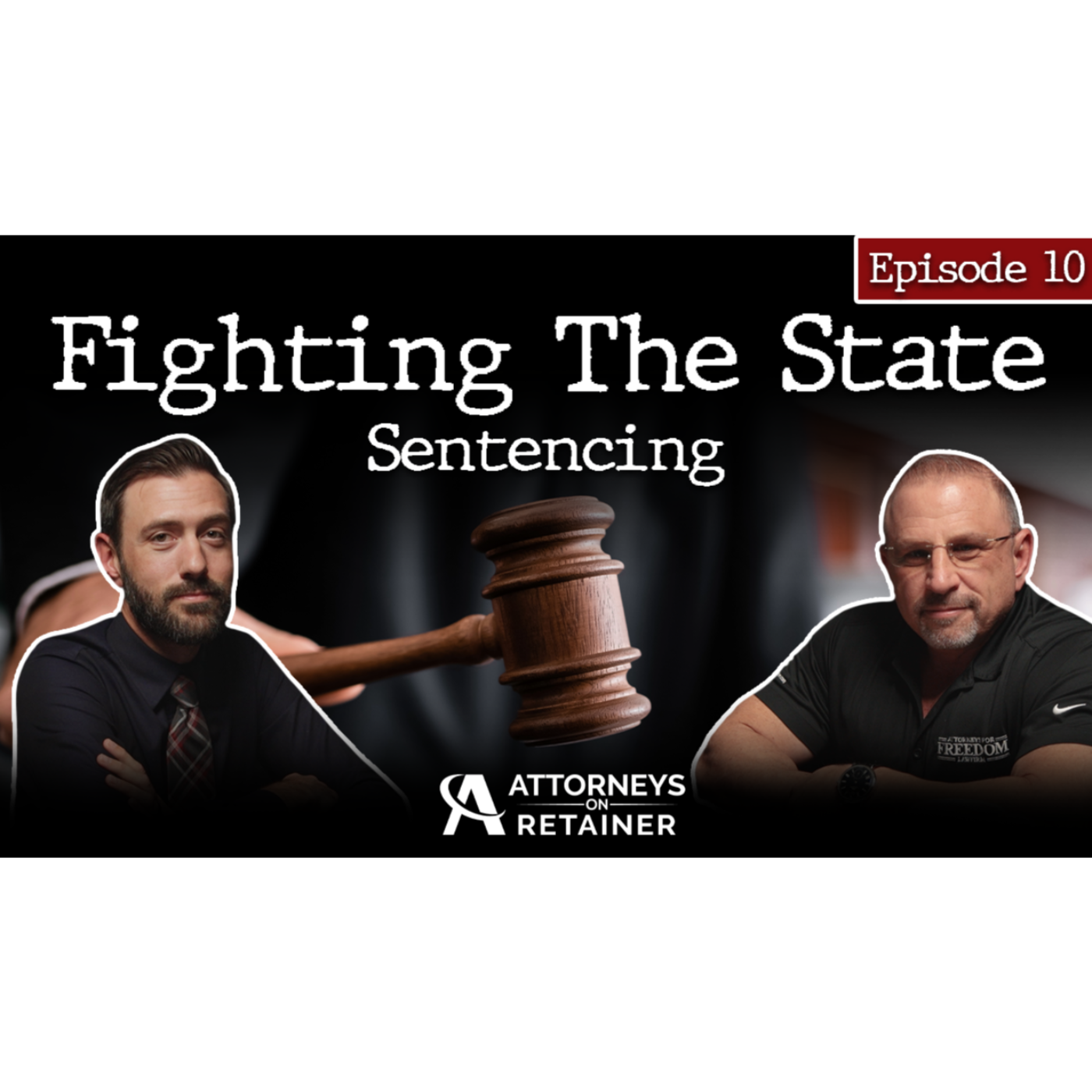 Fighting The State Ep. 10: Sentencing