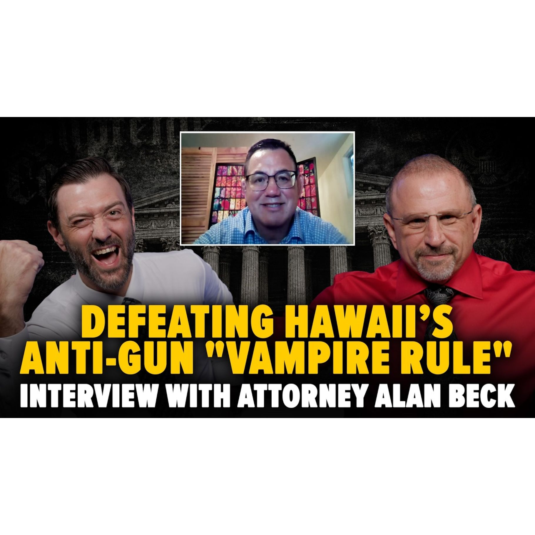 Defeating Hawaii's Anti-Gun "Vampire Rule" Interview With Attorney Alan Beck