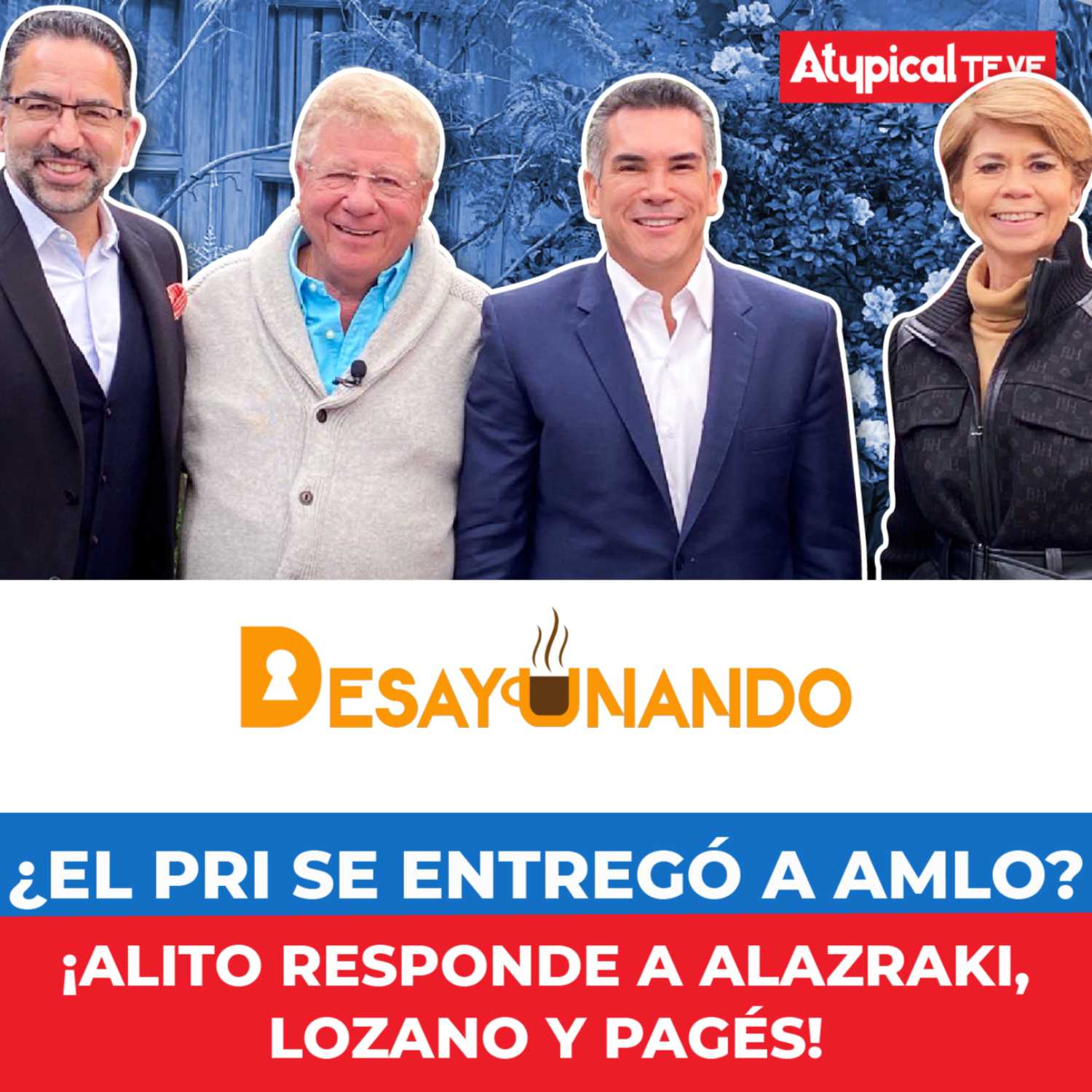 ALEJANDRO MORENO "ALITO" | Desayunando con Carlos Alazraki, Beatriz Pagés y Javier Lozano