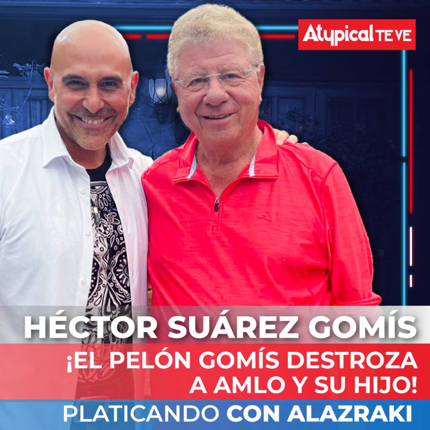 HÉCTOR SUÁREZ "EL PELÓN" GOMÍS | Platicando con Alazraki