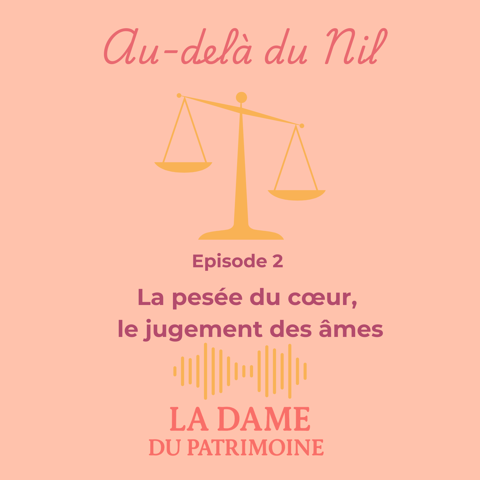 Episode 2 : La pesée du cœur, le jugement des âmes episode artwork