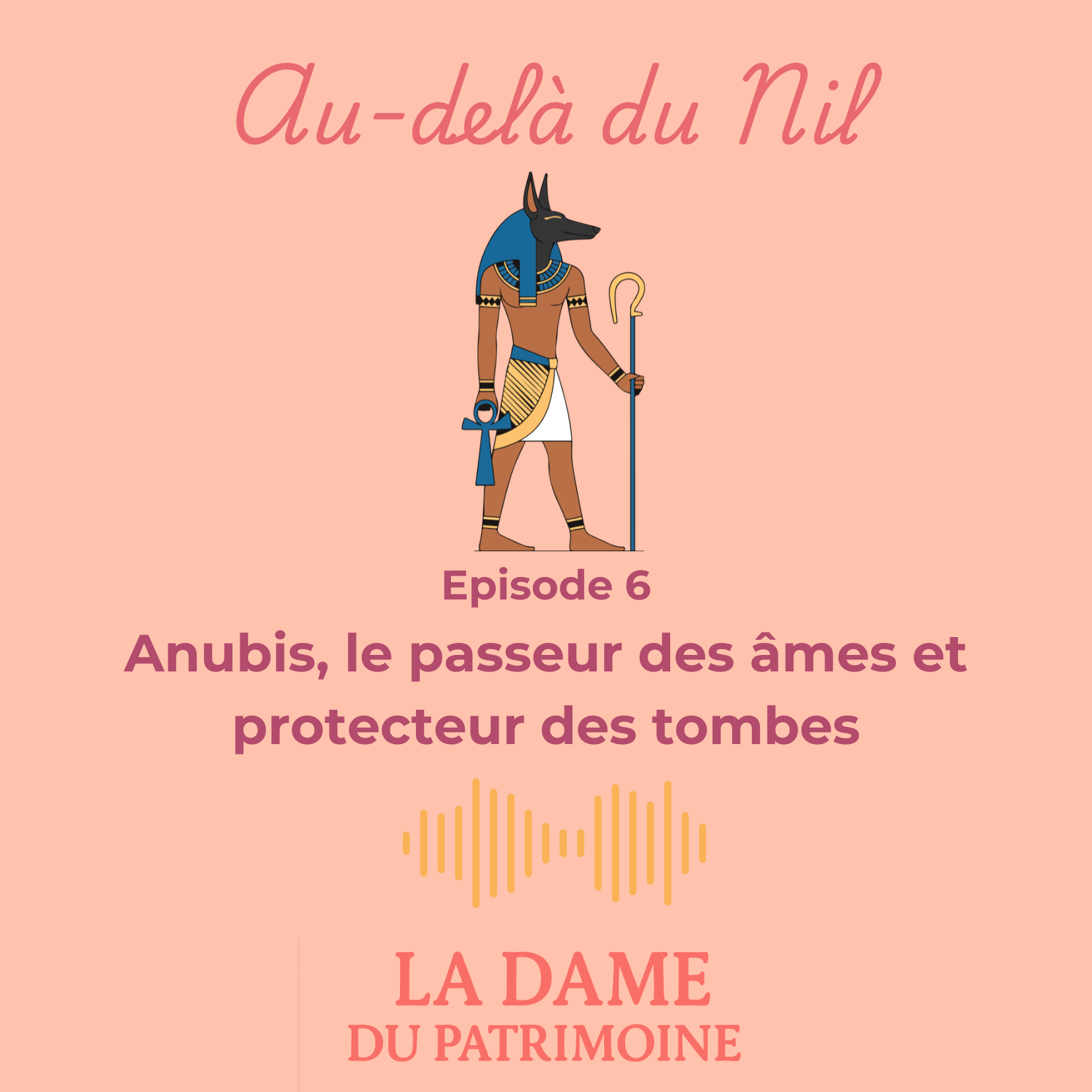 Episode 6 - Anubis, le passeur des âmes et le protecteur des tombes episode artwork