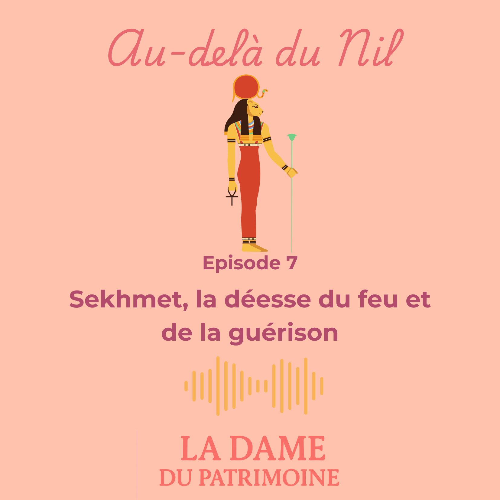 Episode 7 - Sekhmet, la déesse du feu et de la guérison episode artwork