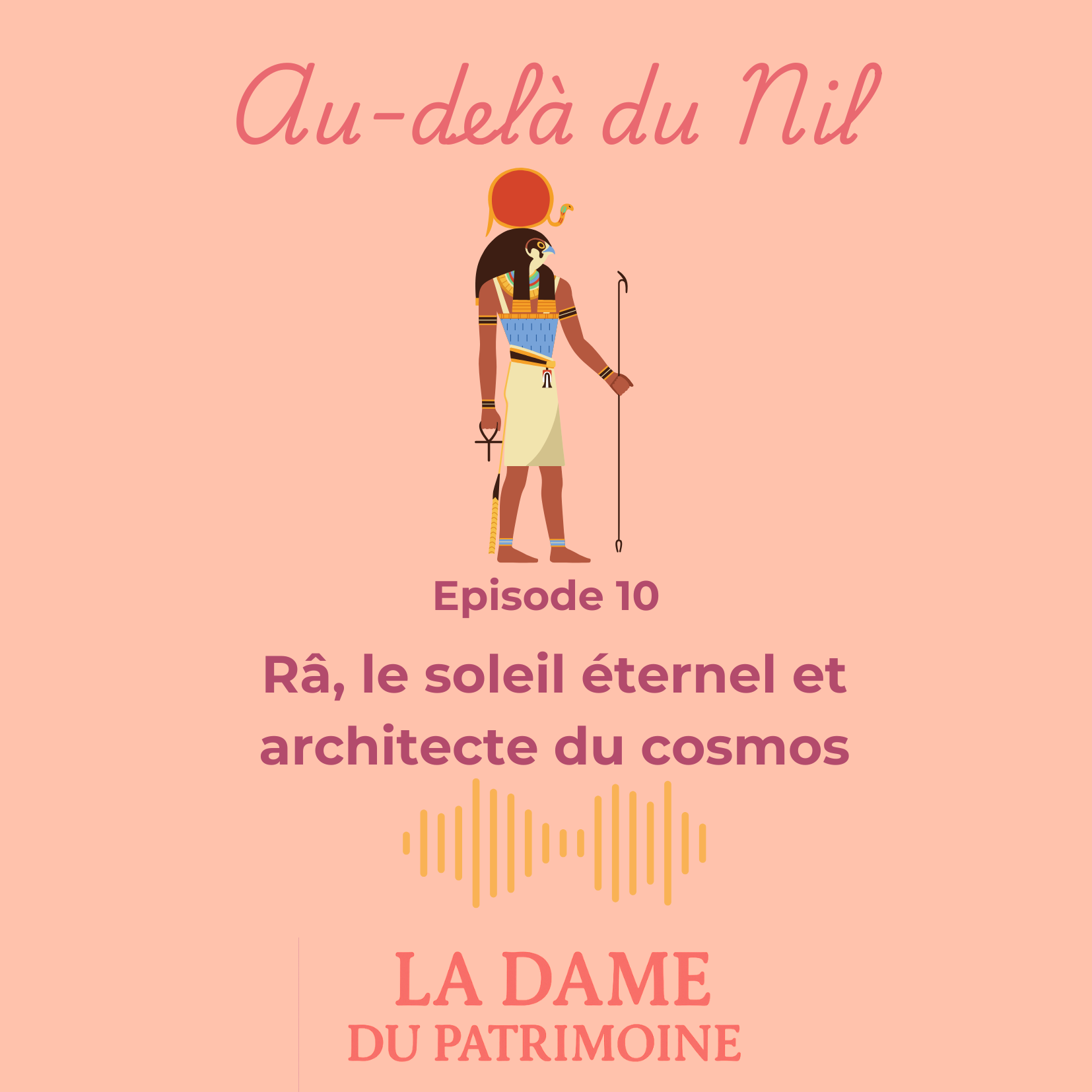 Épisode 10 - Râ, le soleil éternel et architecte du cosmos episode artwork