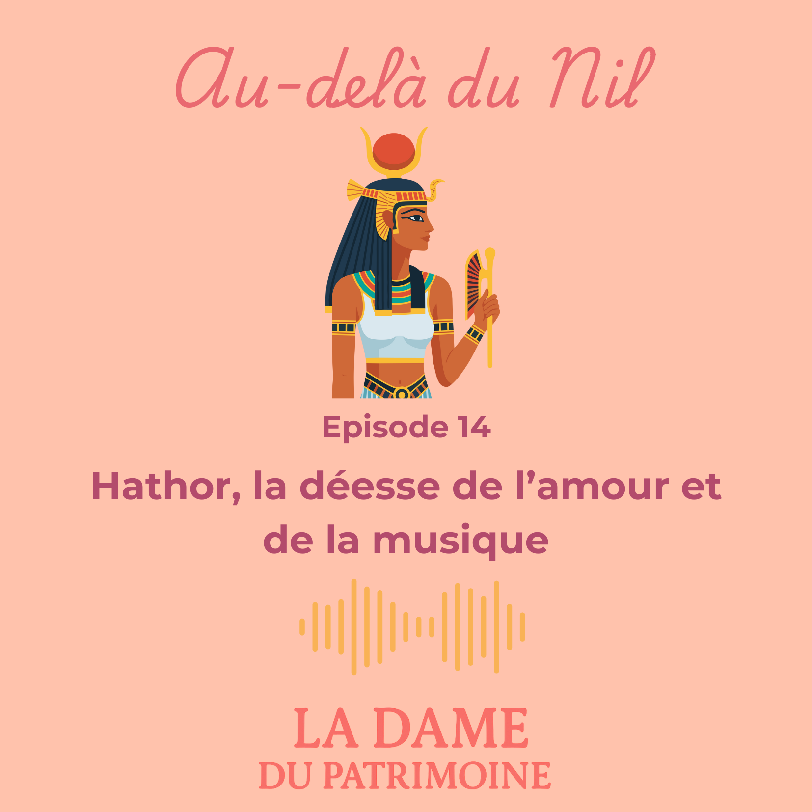 Episode 14 - Hathor, la déesse de l'amour et de la musique episode artwork