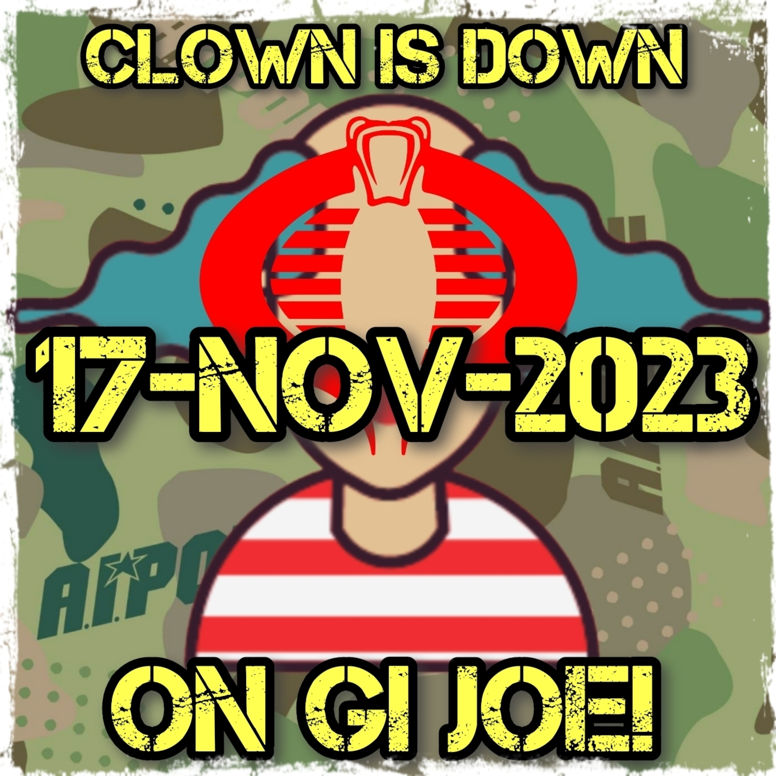 Audible Interlude: A GI Joe Podcast 17-NOV-2023 - Clown is Down Special! episode artwork