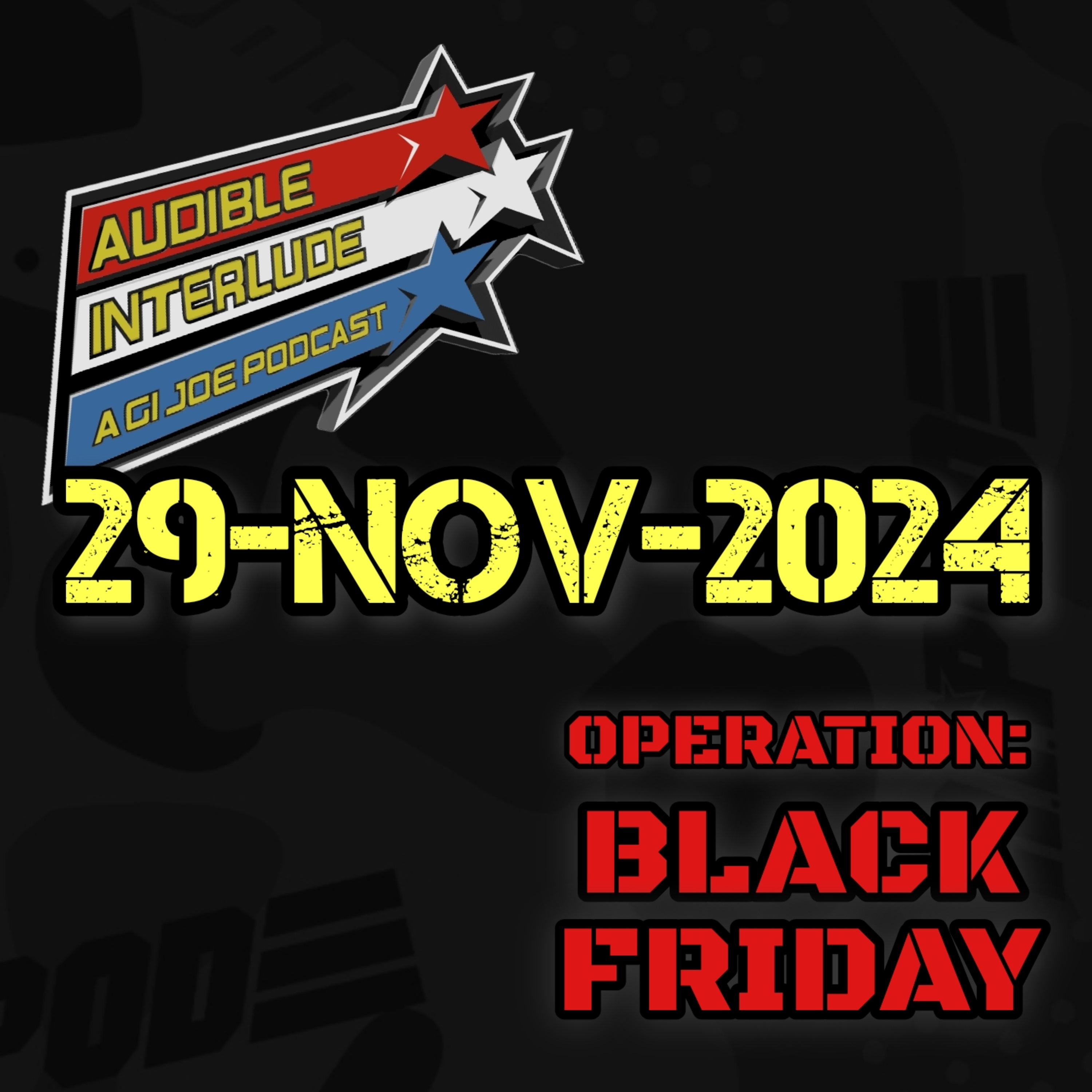 Audible Interlude: A GI Joe Podcast 29-NOV-2024 episode artwork