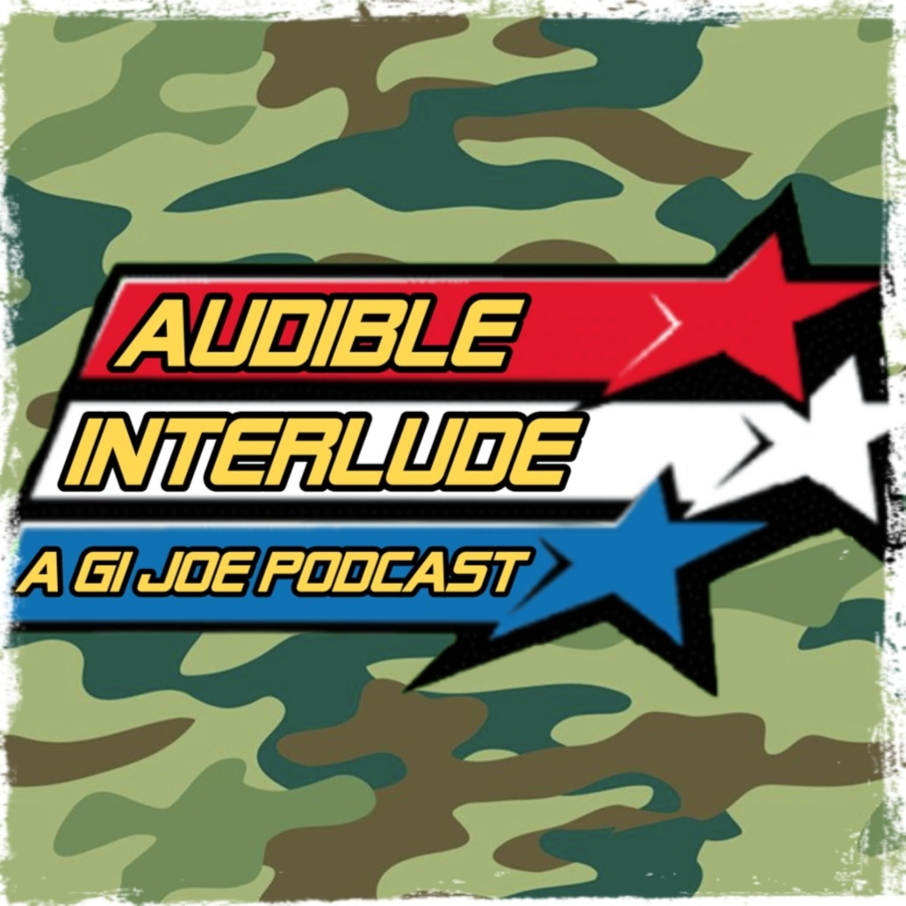 Audible Interlude: A GI Joe Podcast 16-DEC-2022