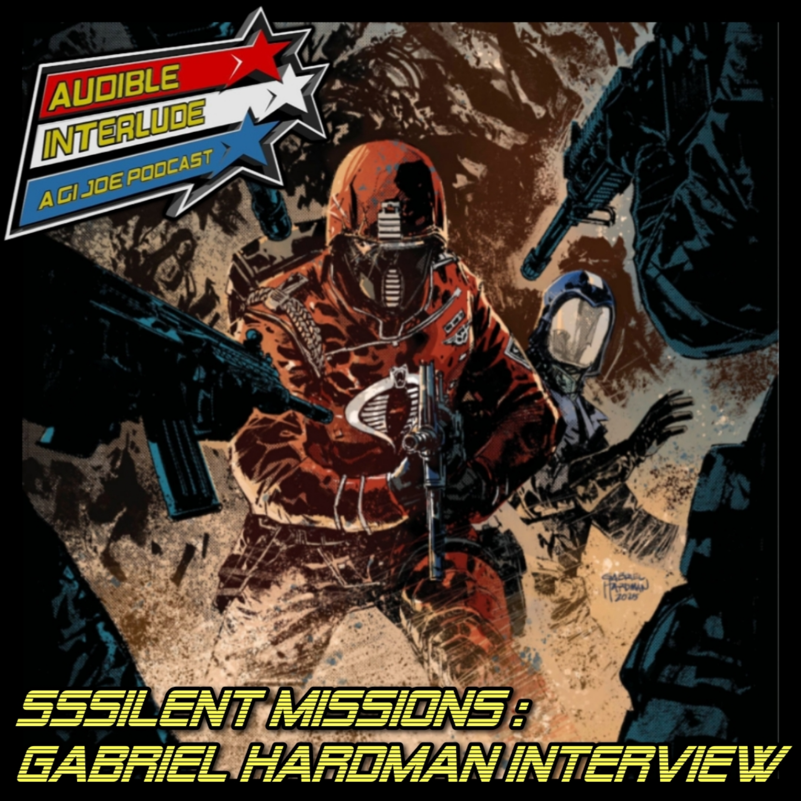 Audible Interlude: A GI Joe Podcast Sssilent Missions Gabriel Hardman Interview episode artwork