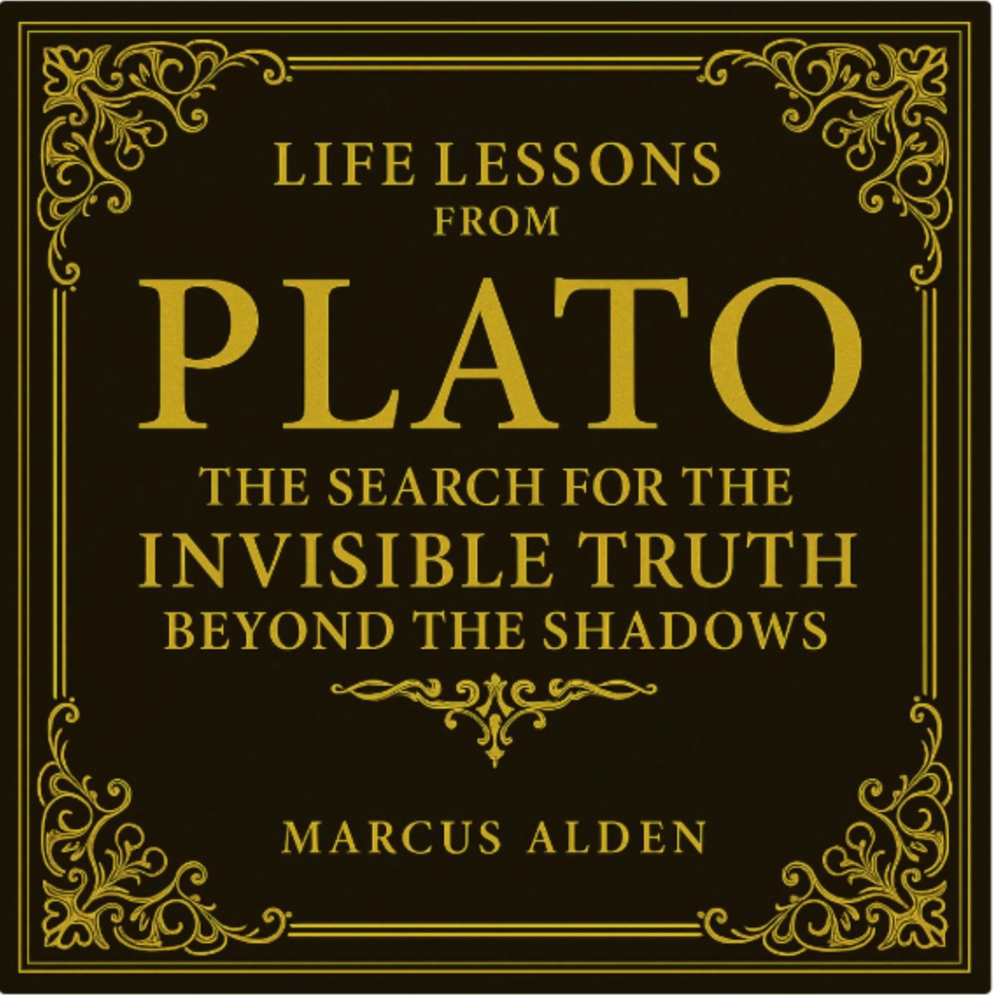 Life Lessons from Plato: The Search for the Invisible - Truth Beyond the Shadows episode artwork