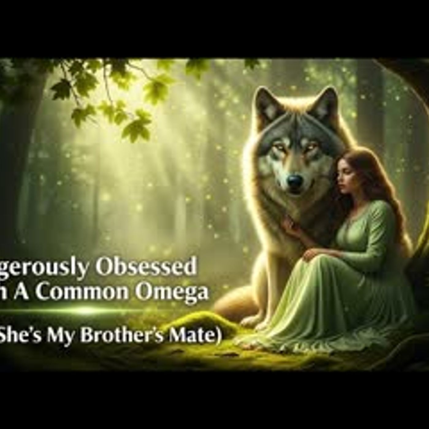 Dangerously Obsessed With A Common Omega (My Brothers Mate)   A  Werewolf Shifter Romance Audiobook episode artwork