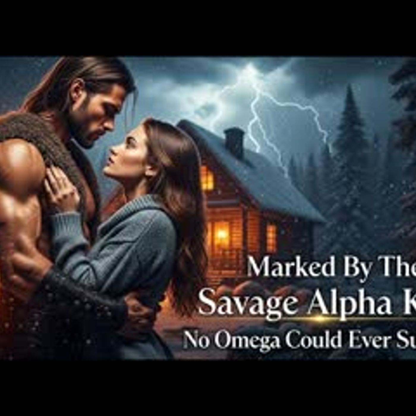 MARKED By The SAVAGE Alpha King No Omega Was Brave Enough To Face   A Werewolf Shifter Romance Audio episode artwork