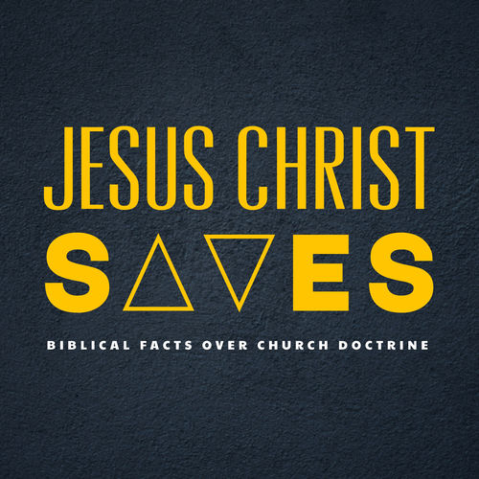 Jesus Christ Saves; Biblical facts over church doctrine cover art