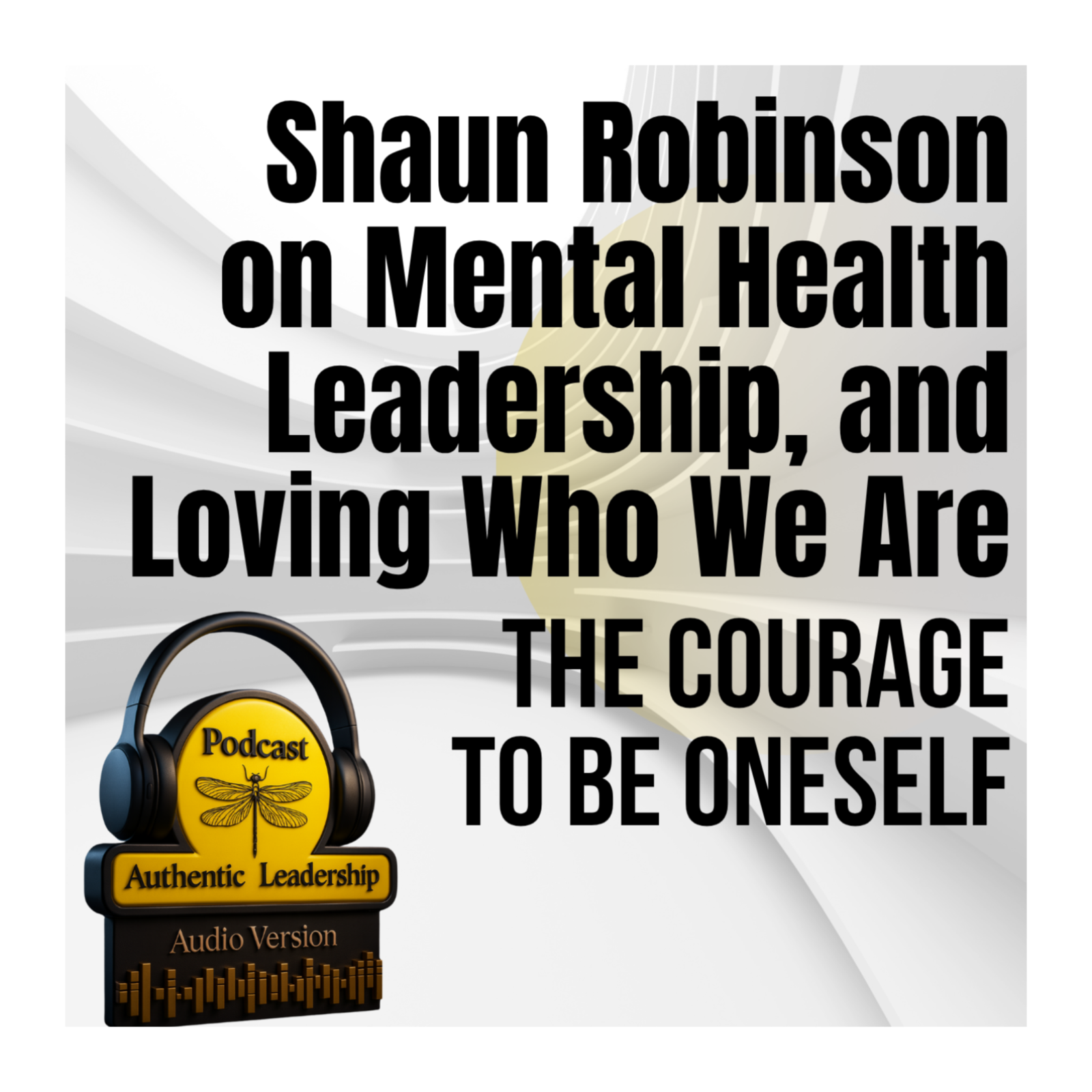 Authentic Leadership Podcast