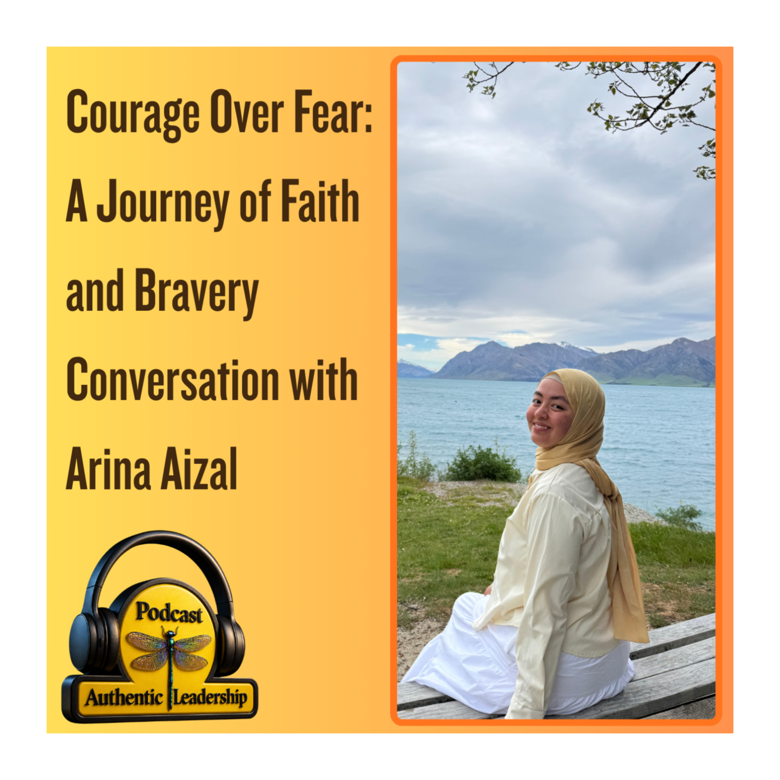 Courage Over Fear: A Journey of Faith and Bravery with Arina Aizal episode artwork