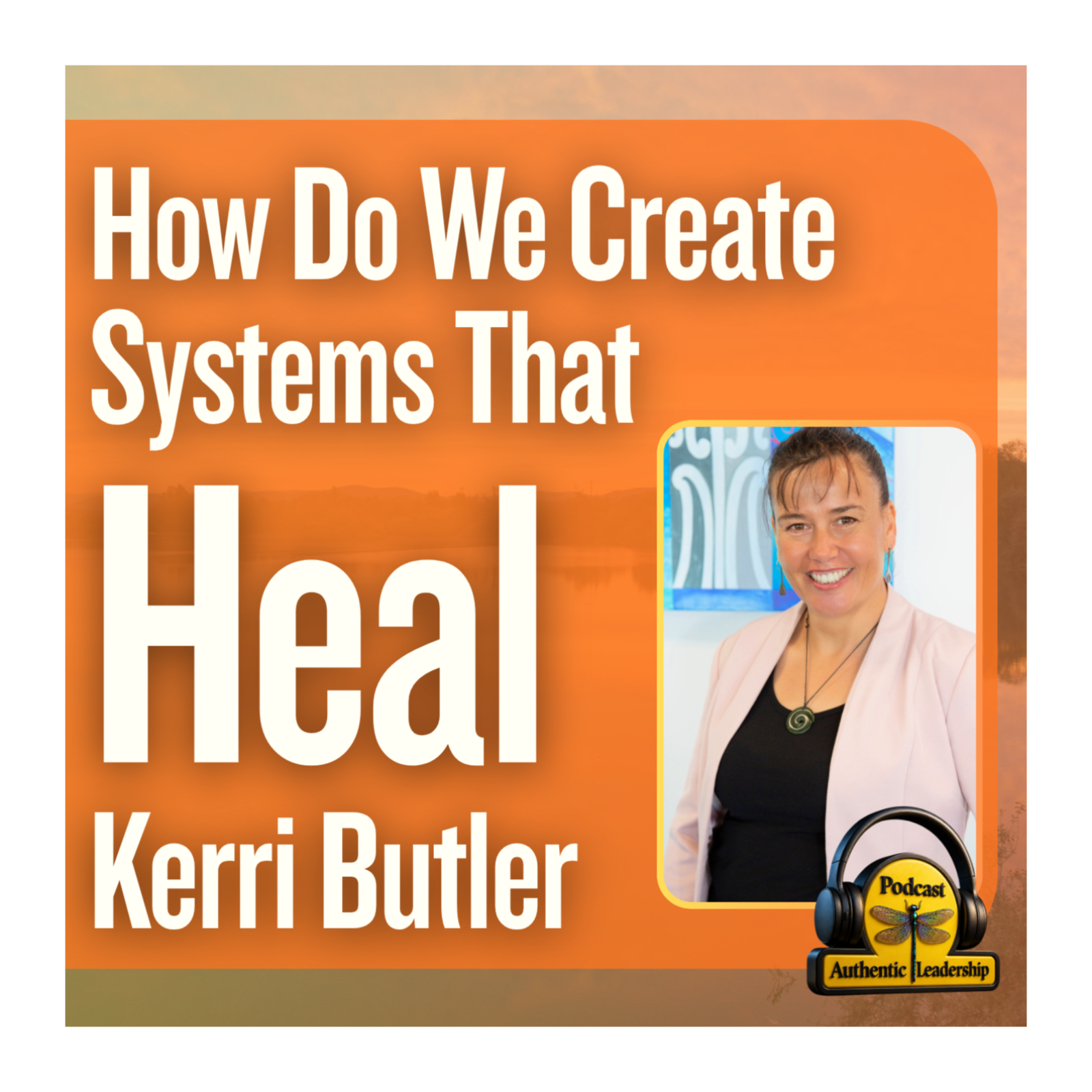 How Do We Create Systems That Heal | Kerri Butler episode artwork