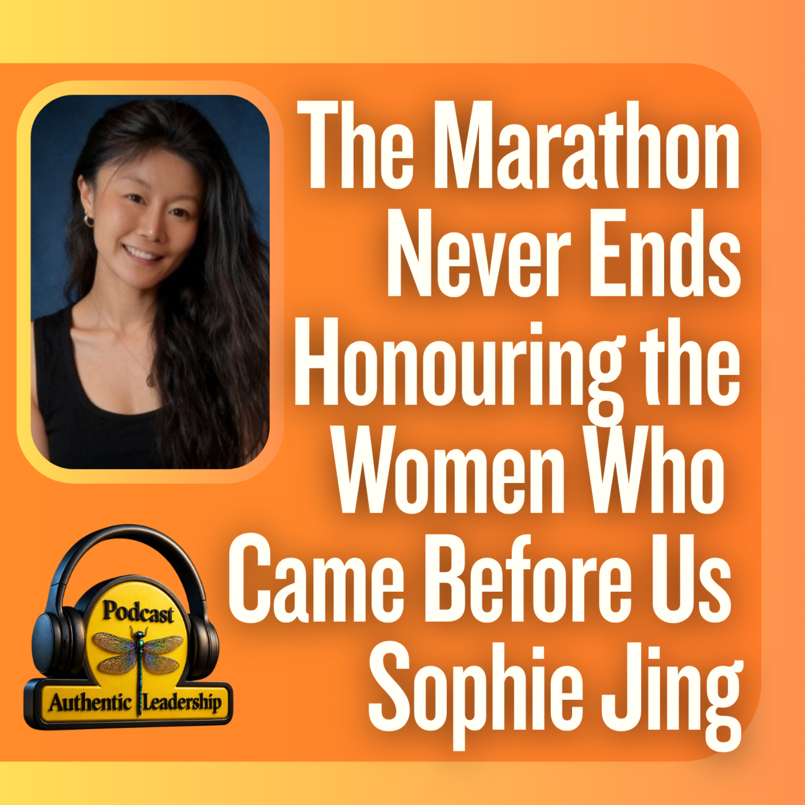 The Marathon Never Ends: Honouring the Women Who Came Before Us | Sophie Jing episode artwork
