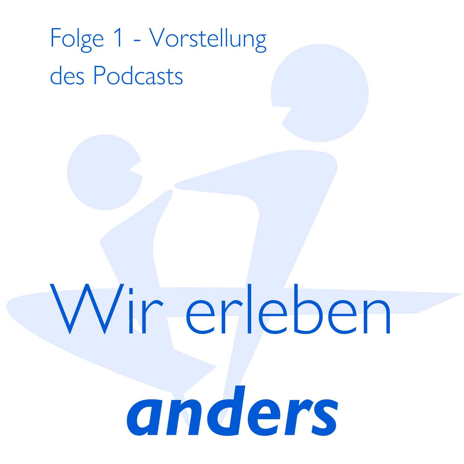 Wir erleben anders