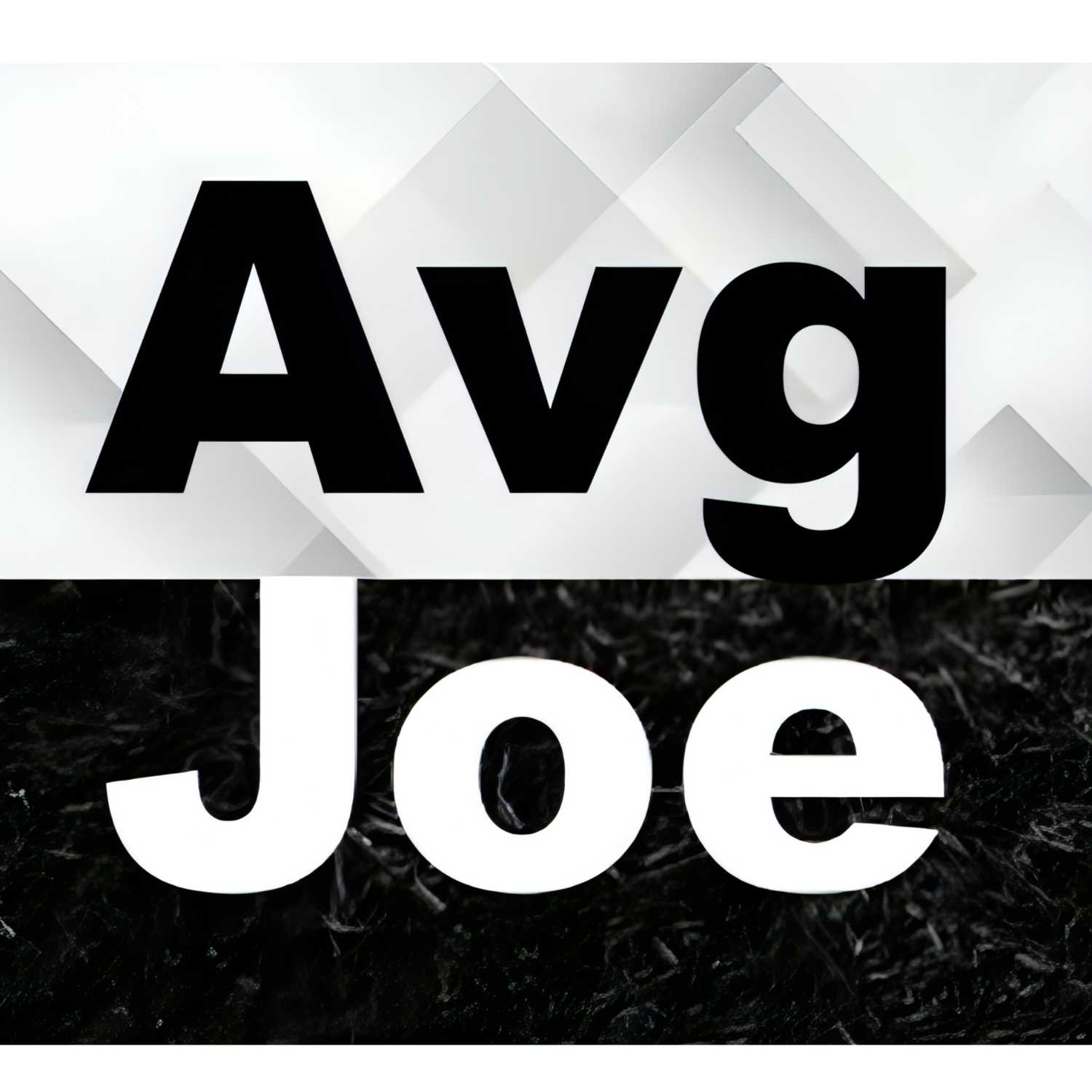 The Avg Joe Podcast