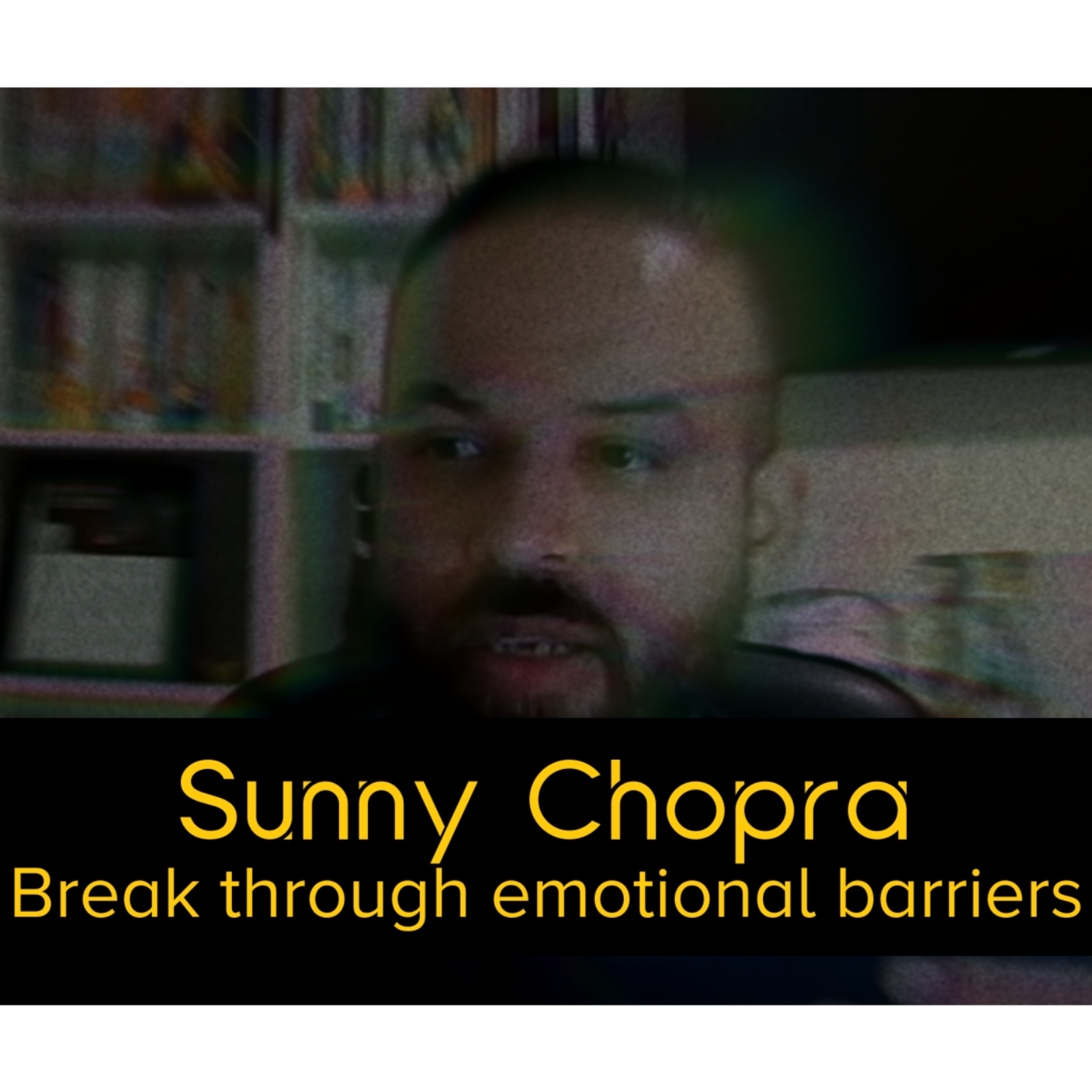 Sunny Chopra – Break through emotional barriers – Awaaz Radio Podcast