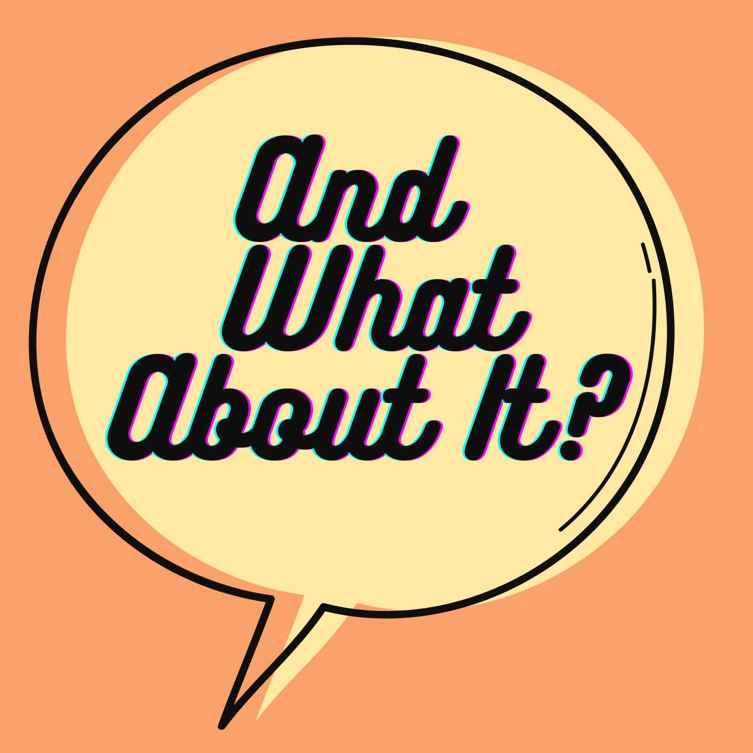 And What About It?