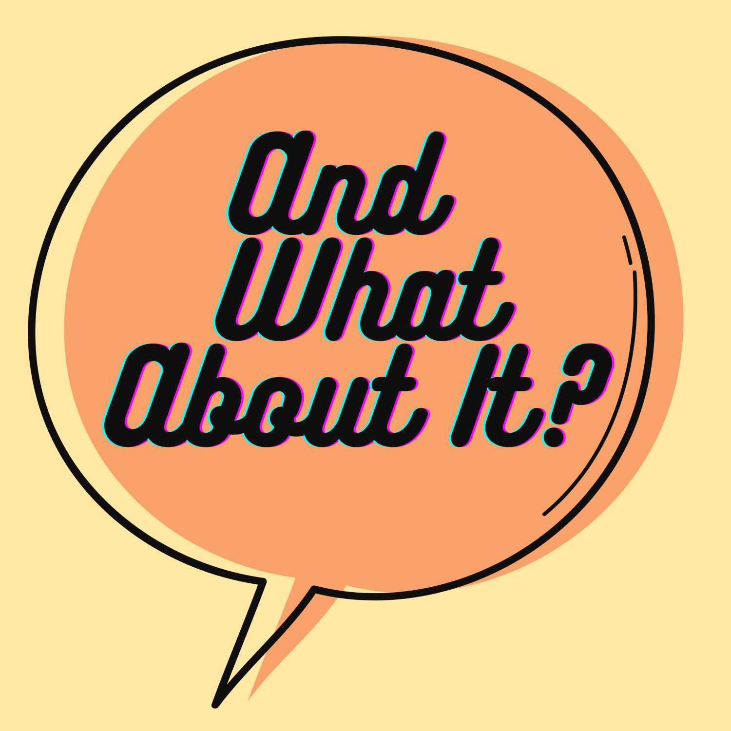 And What About It?