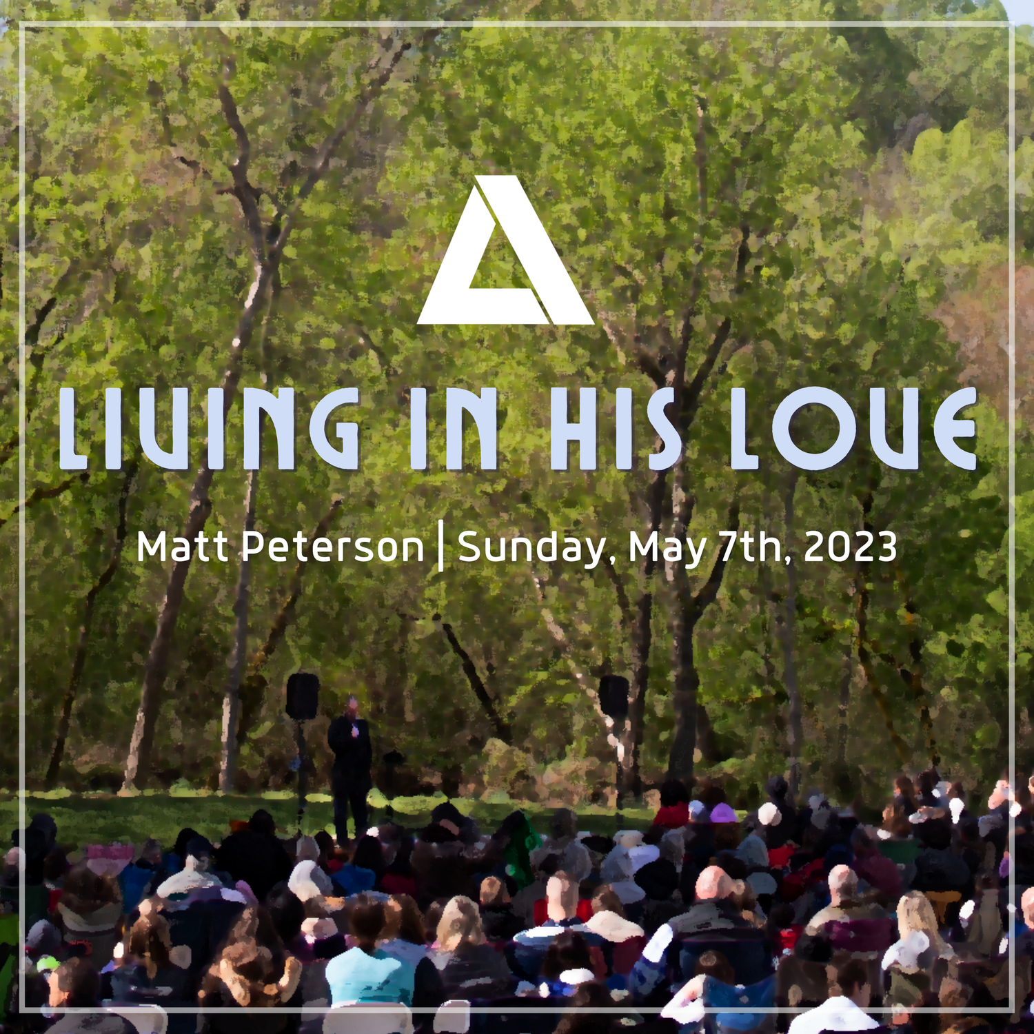 Living in His Love | Matt Peterson | May 7 2023