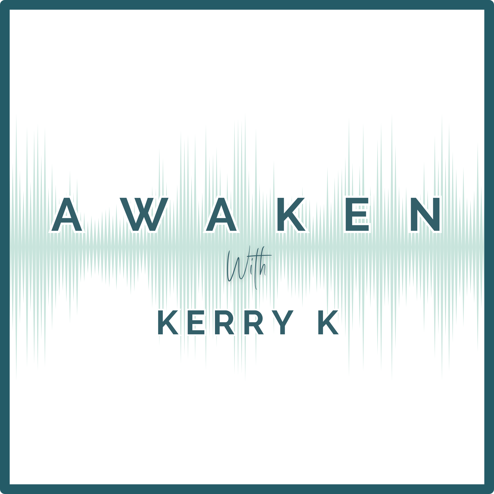 Awaken With Kerry K