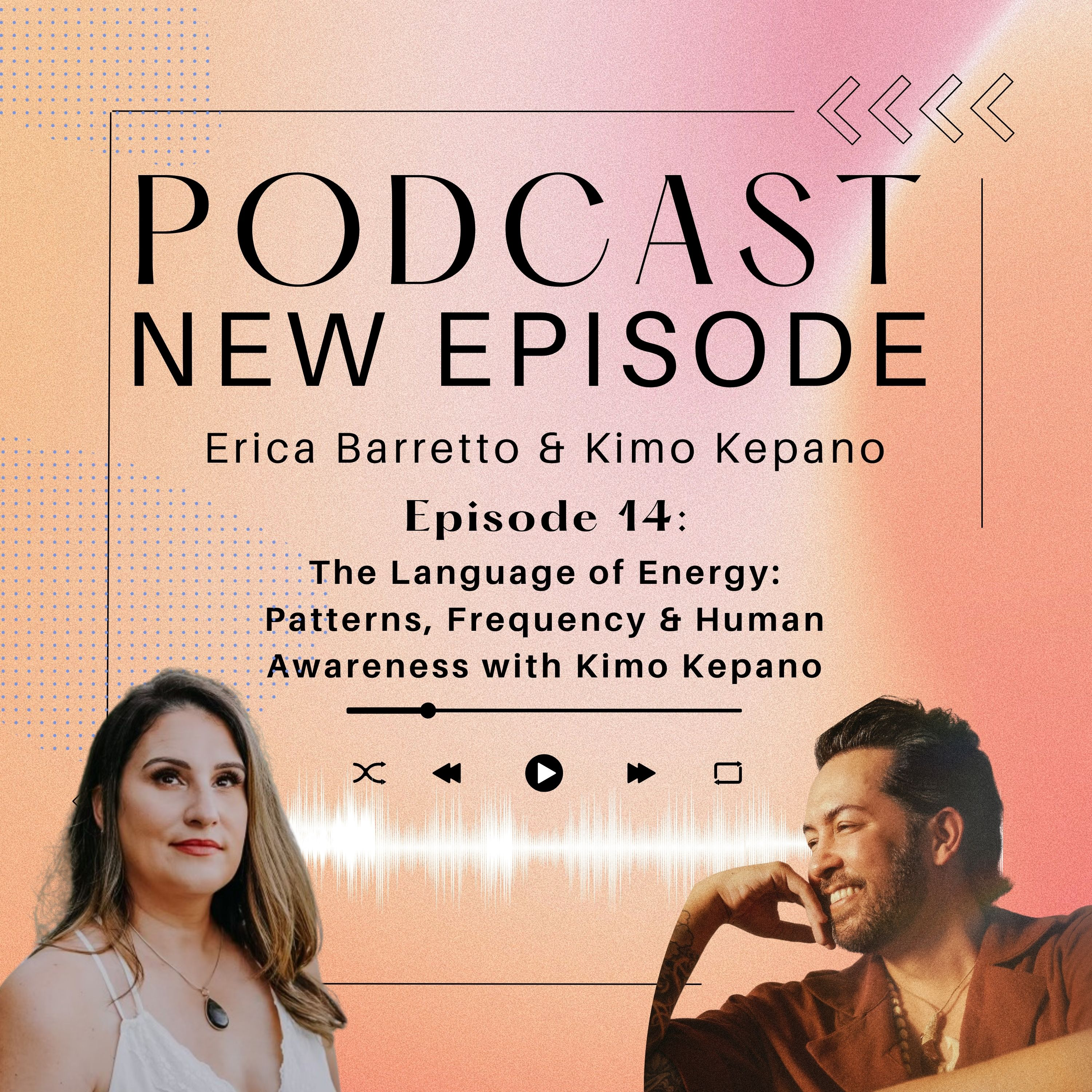 The Language of Energy: Patterns, Frequency & Human Awareness with Kimo Kepano episode artwork