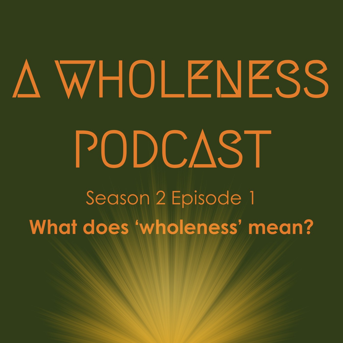 A Wholeness Podcast