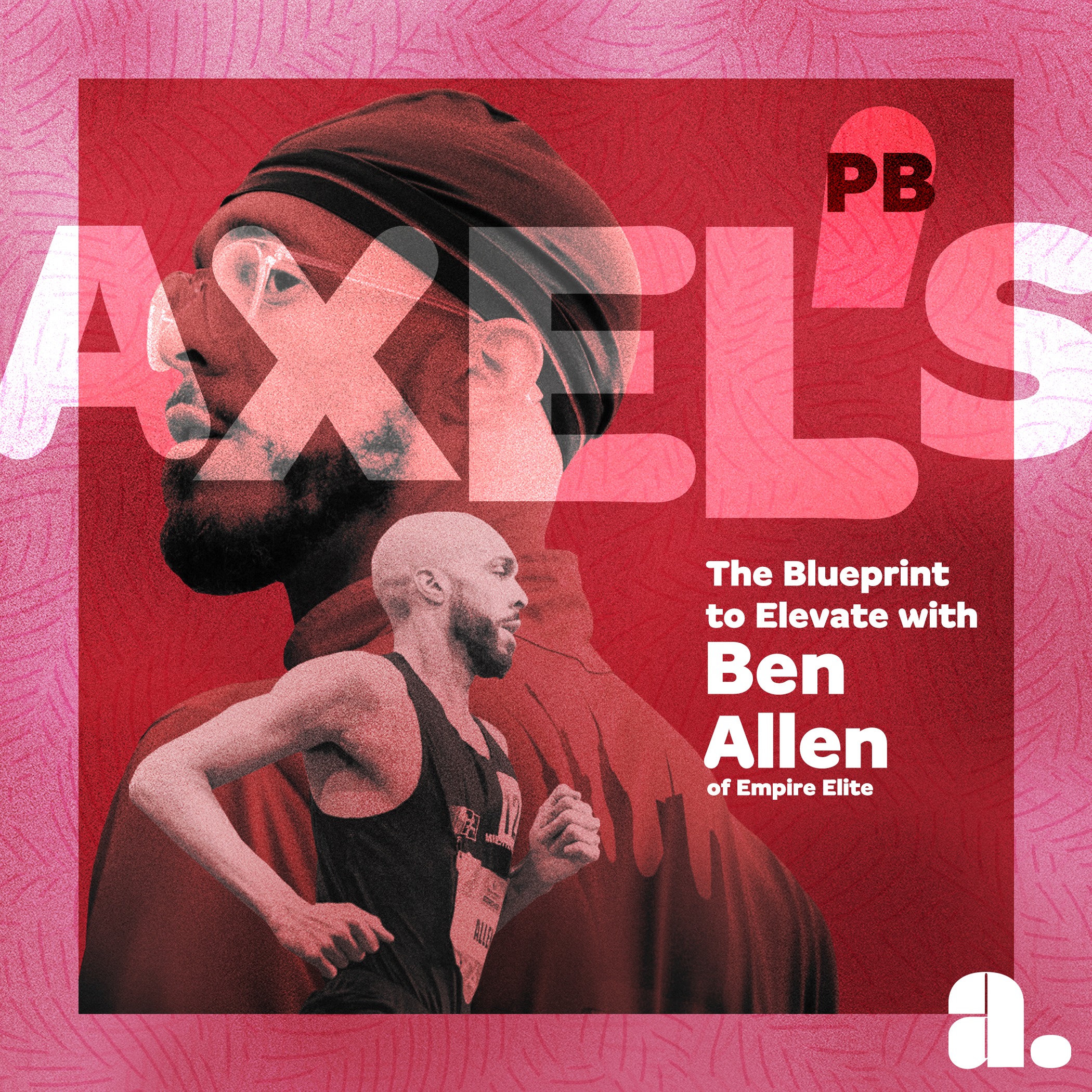 The Blueprint to Elevate with Ben Allen of Empire Elite