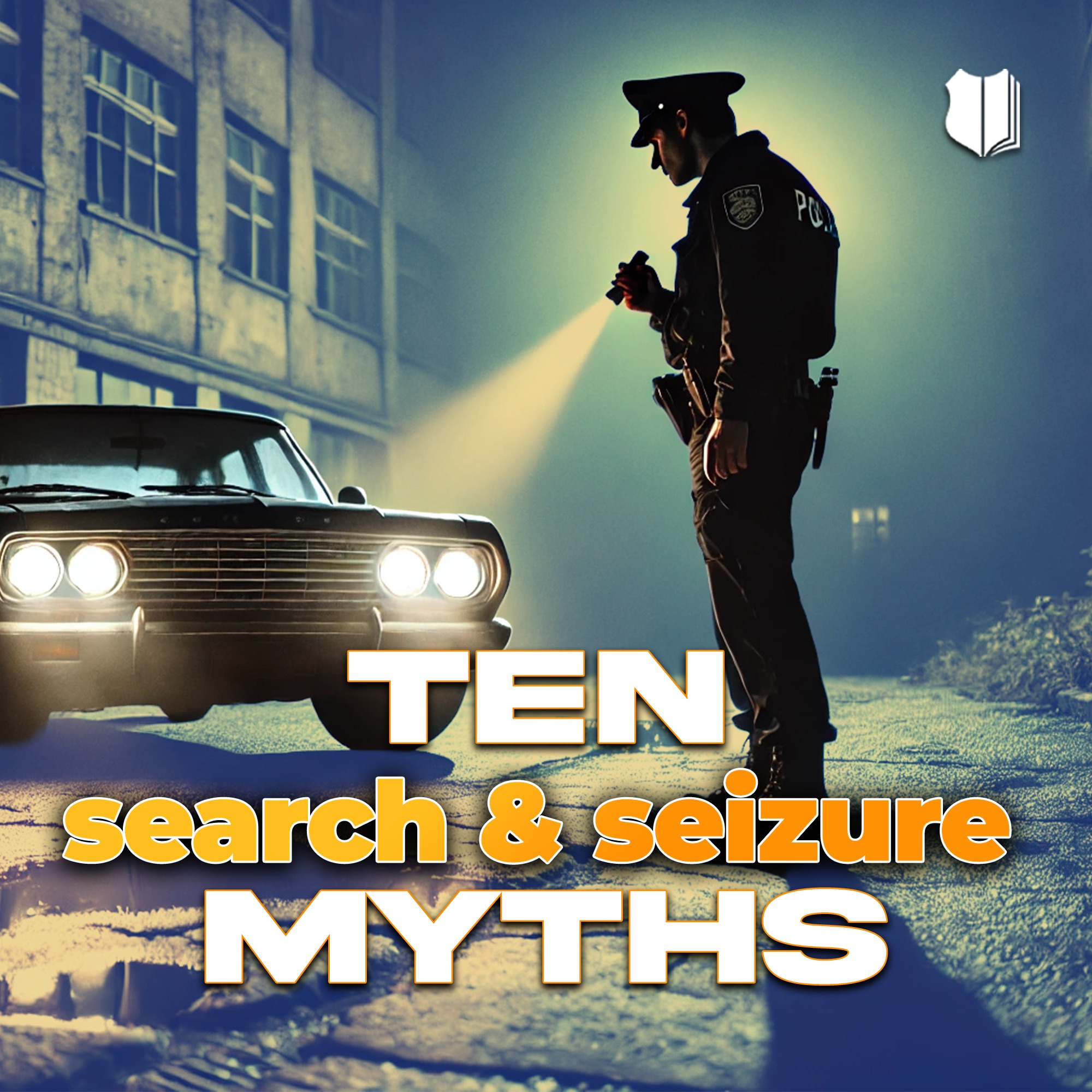 10 Search and Seizure Myths with Anthony Bandiero