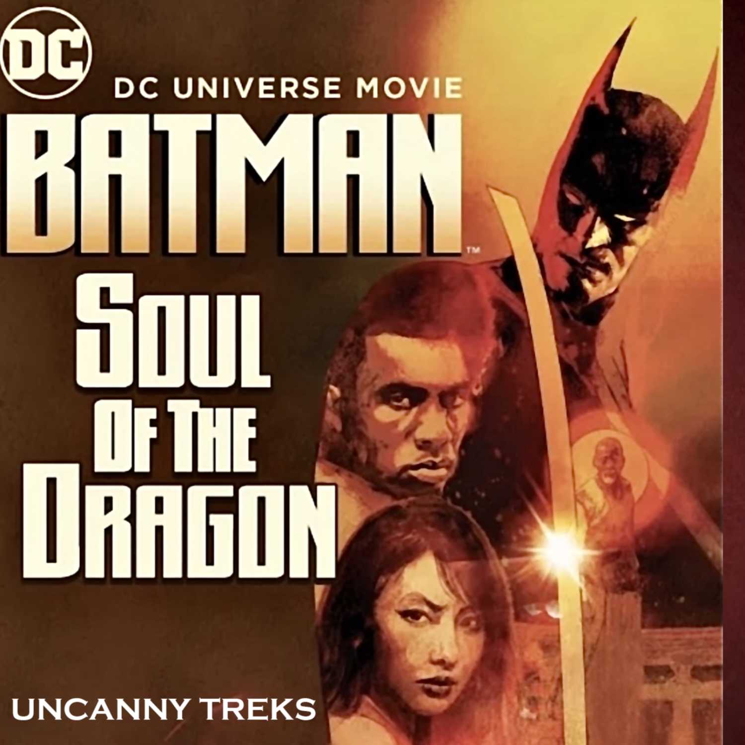 Uncanny Treks: Batman- Soul of the Dragon