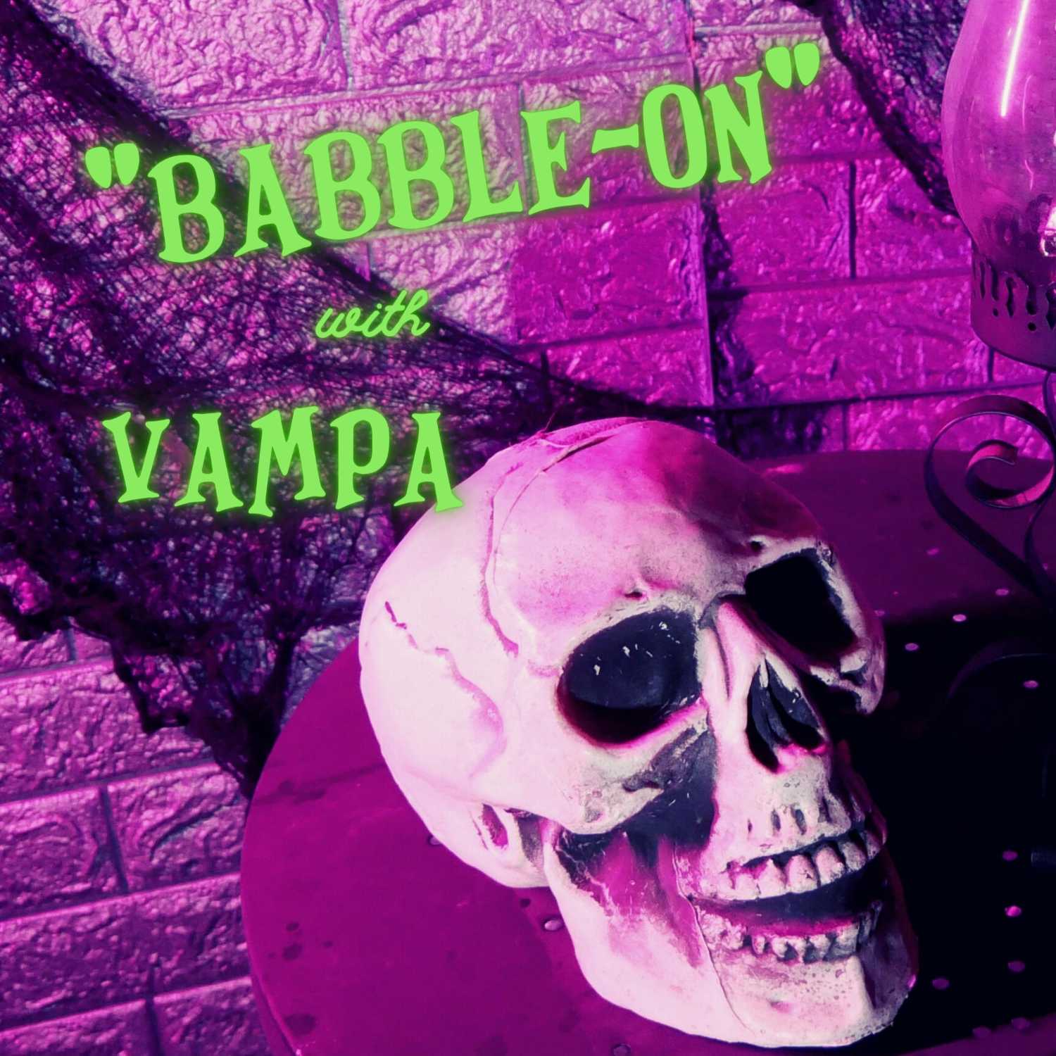 "Babble-On" with Vampa