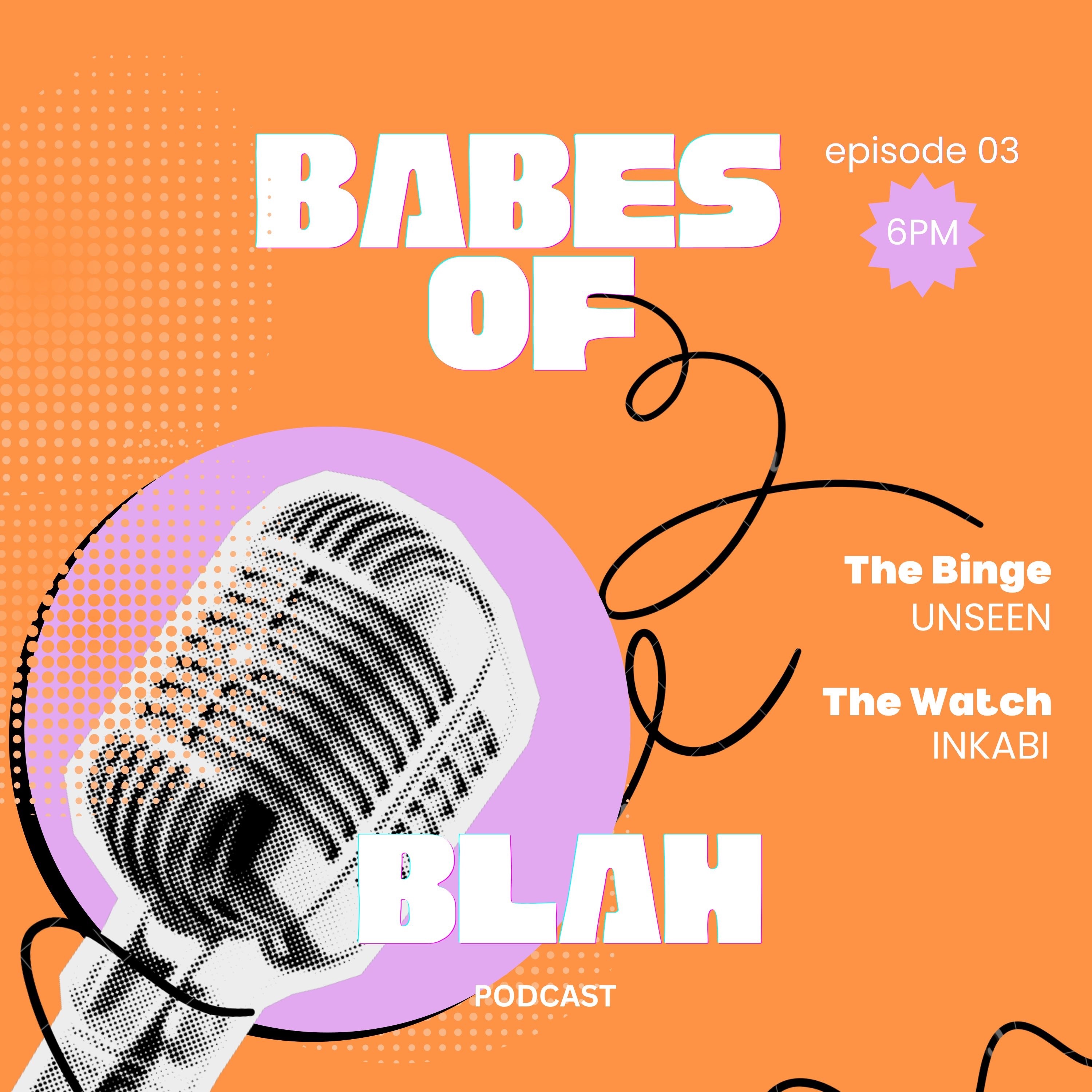 Babes of Blah - Unseen & Inkabi episode artwork