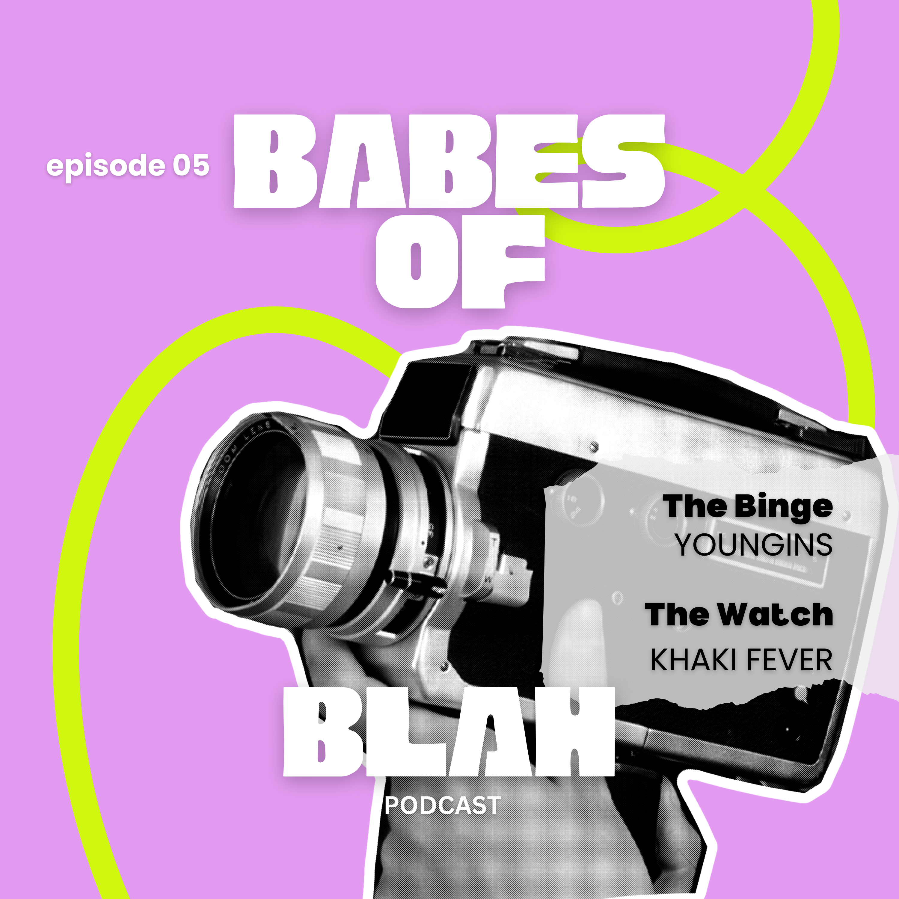 Babes of Blah - Youngins & Khaki Fever episode artwork