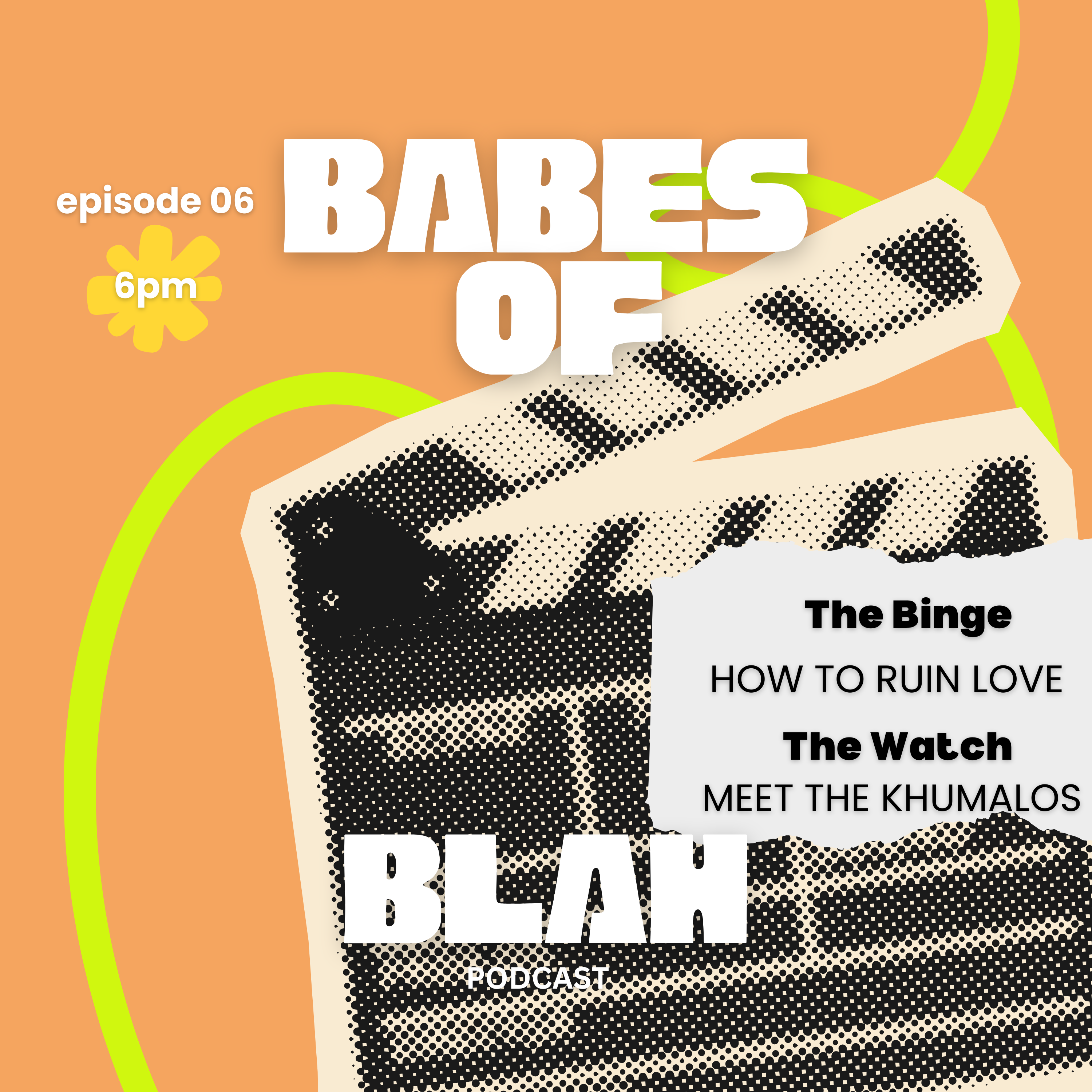 babes of Blah - How to ruin Love & Meet the Khumalo's episode artwork