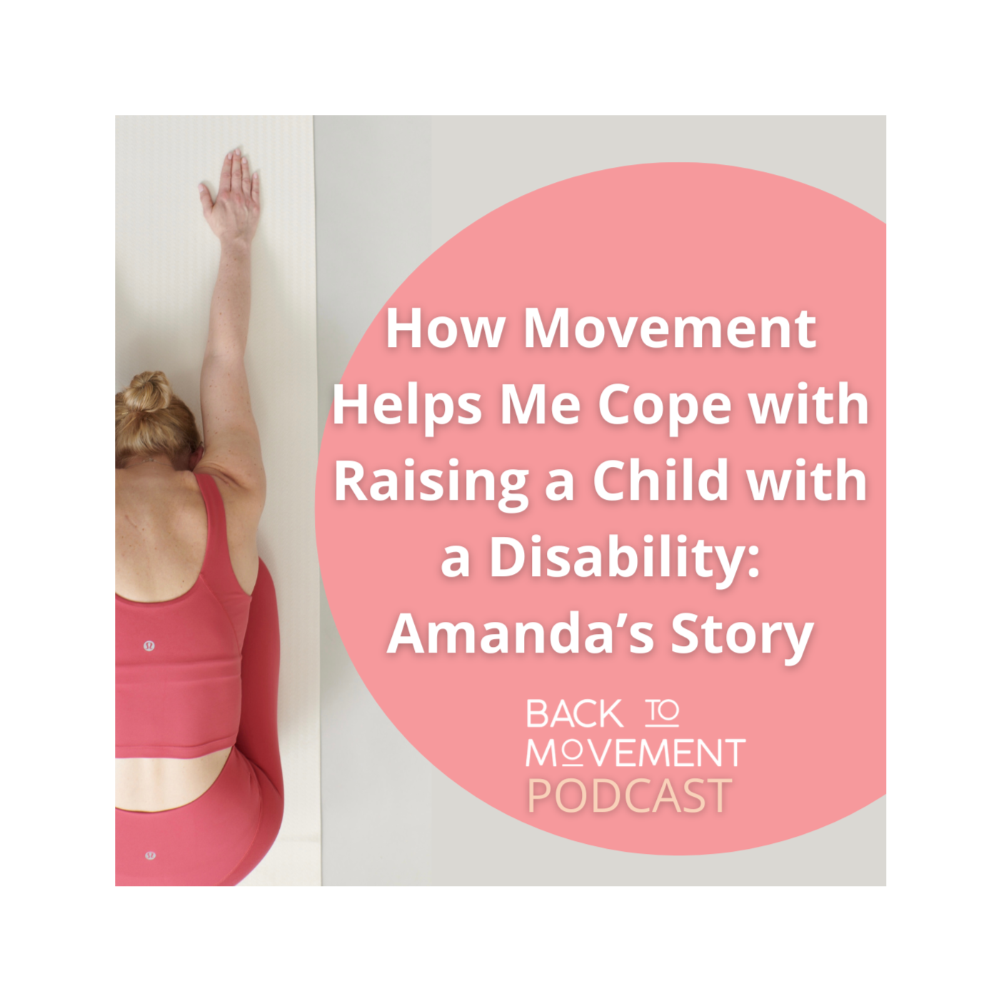 "How Movement Helps Me Cope With Raising a Child with a Disability" - A Mom shares her story episode artwork