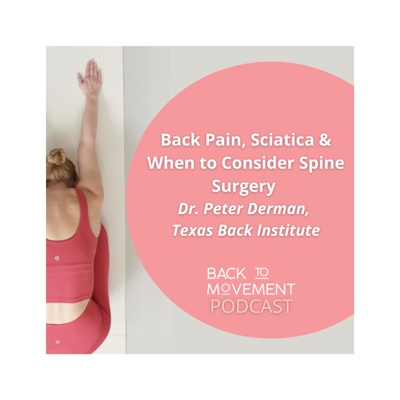 Back Pain, Sciatica & When to Consider Spine Surgery | Dr. Peter Derman, Texas Back Institute episode artwork