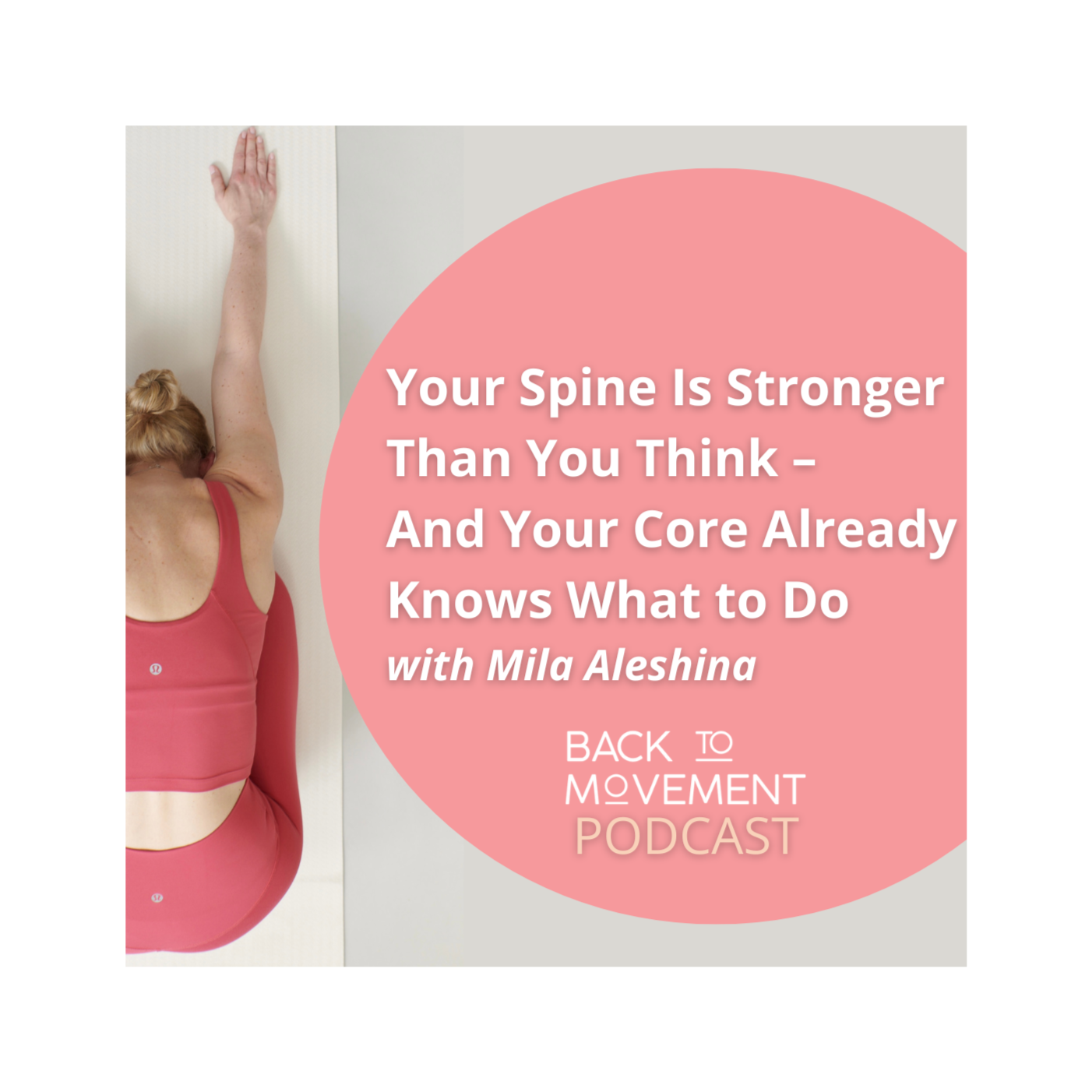 Your Spine Is Stronger Than You Think –  And Your Core Already Knows What to Do with Mila Aleshina episode artwork