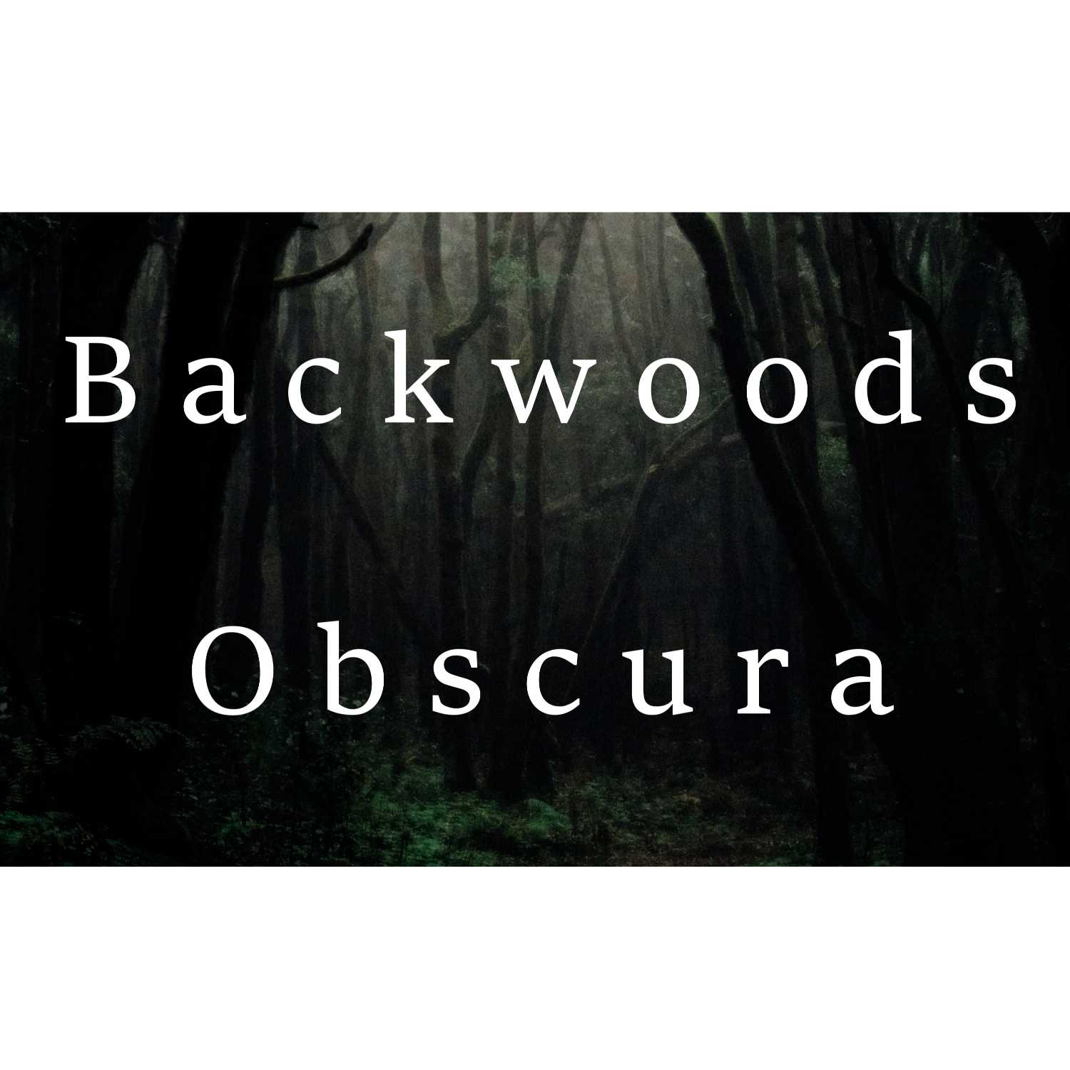 0102 - The Curse of The Rougarou - Louisiana's Werewolf - Backwoods Obscura